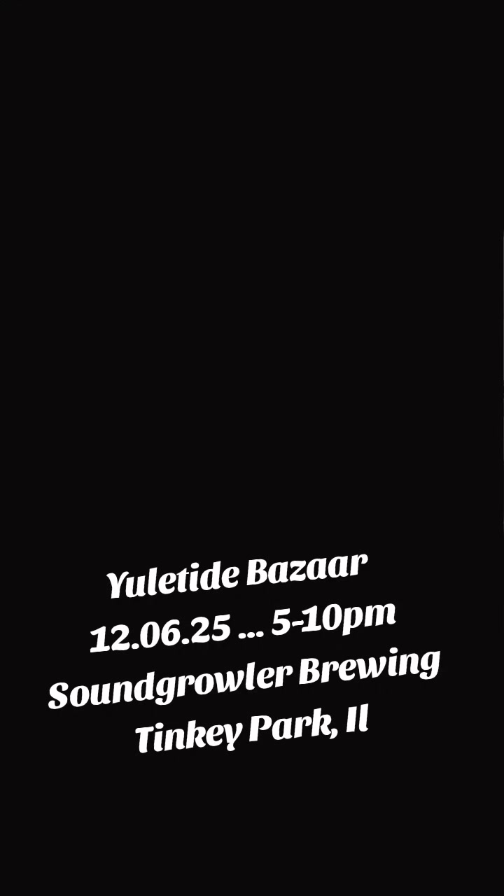 Join us for an enchanting evening at Soundgrowler Brewing Co.’s Nighttime Yuletide Bazaar on on Saturday, December 6th from 5 PM to 10 PM!
Step into an intriguing Yuletide wonderland filled with art, decor, unique gifts, and so much more, all courtesy of the incredible artists from the Streetz Artz Alliance. We'll be expanding inside and lowering the lights to make this an intimate and exciting event.
Soundgrowler Brewing is located at 8201 183rd St Suite P in Tinley Park. Admission is free and all are welcome.
Perfect for picking out something special for everyone on your list—or even a treat for yourself! Warm up with your favorite Soundgrowler brew, and let the Yuletide atmosphere get you into the holiday spirit. Don't miss out on this cozy, creative holiday market!
Artist List: check the event page for that.
Share with friends, RSVP, and plan to attend. This is one of our only nighttime markets and the venue is perfect for this! Shopping this market will yield you everything from sweet to macabre, dark to bright and festive to gothic. #streetzartzalliance #handmadecrafts #DrinkIllinois