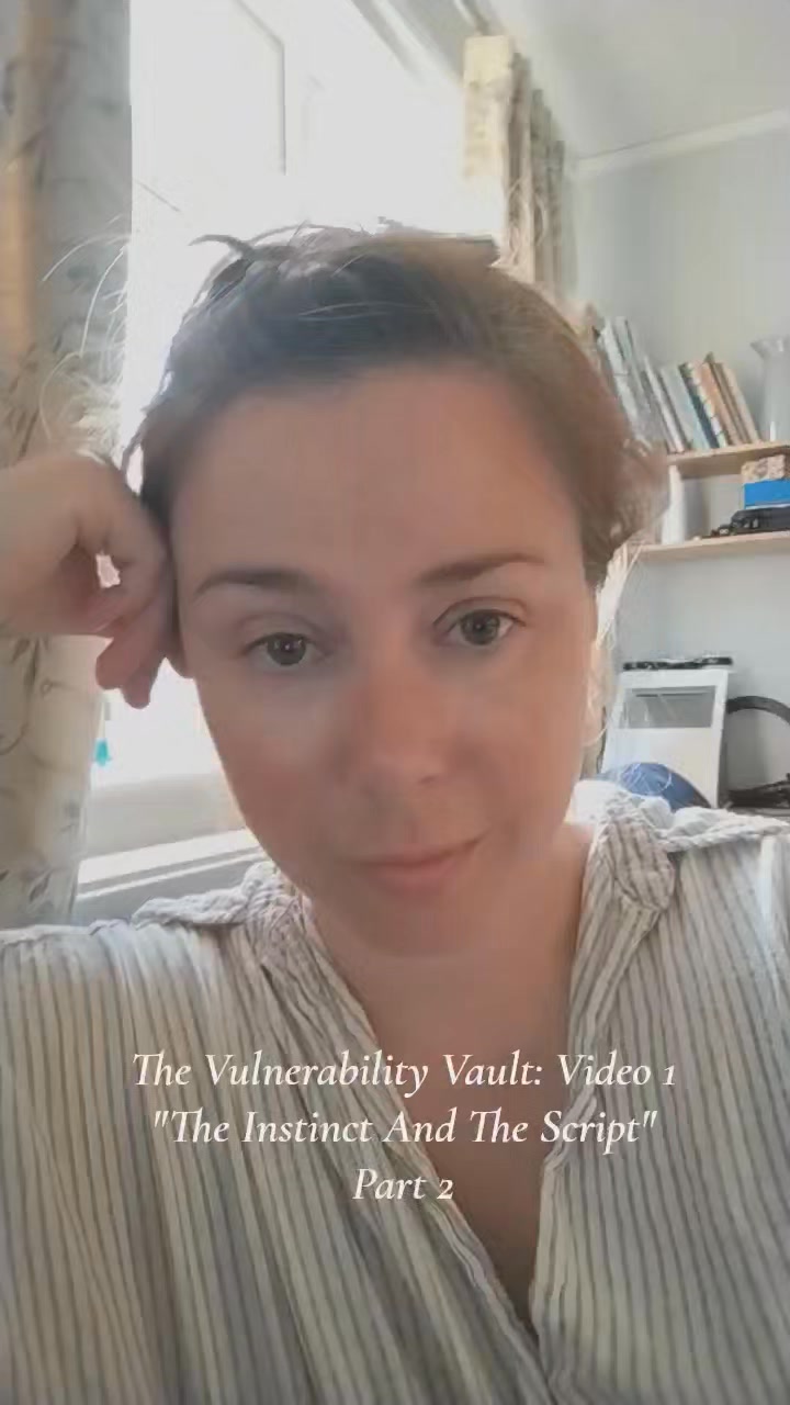 The Vulnerability Vault, video 1 part 2
"The Instinct And The Script"