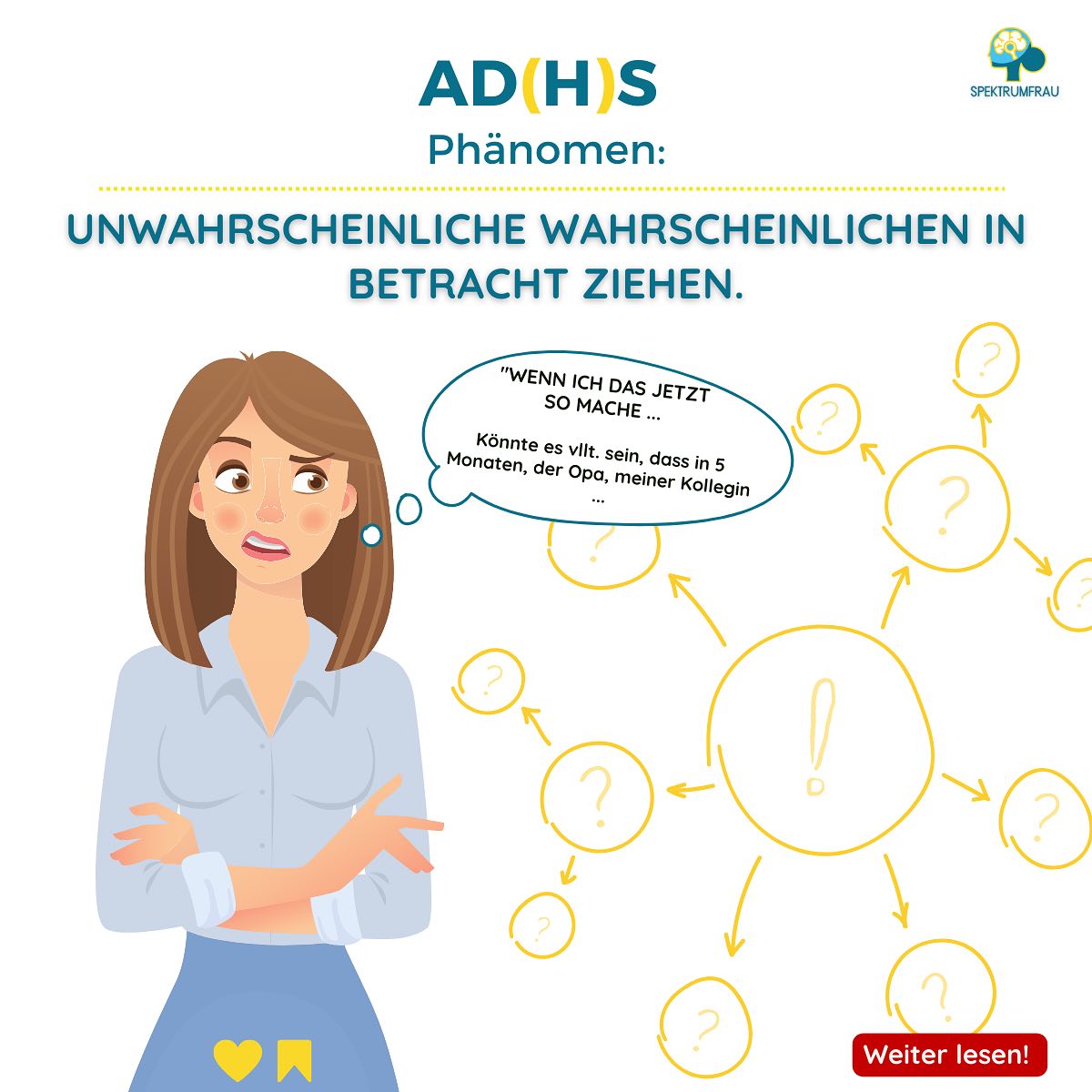 👉 Mit ADHS Entscheidungen treffen, geht entweder super schnell oder dauert ewig.
Das ADHS Gehirn denkt
🤠 entweder wenig bis gar nicht über mögliche Konsequenzen nach, folgt also einem Impuls. Oder es denkt
🧐 sehr weit, in unterschiedliche Richtungen und versucht beinah den Butterfly-Effect vorher zu sehen.
Bevor Du`s googelst 🤓
Die Metapher des Butterfly-Effektes beschreibt ein Phänomen, bei dem selbst kleine Ereignisse oder Entscheidungen große Auswirkungen auf die Zukunft haben können. z.B. Überspitzt, dass der Flügelschlag eines Schmetterlings einen Tornado auf der anderen Seite der Welt auslösen könnte.
Ok, zurück zum ADHS-Gehirn … 😉
💡Diese Fähigkeit sehr weit und vernetzt zu denken, nennt man divergentes Denken.
💫 Es gibt uns die Möglichkeit kreative Lösungen zu finden, spannende Assoziationen zu bilden und eben auch mal Dinge in Betracht zu ziehen, die neurotypische Menschen gedanklich eher ausblendet.
😬 Schwierig wird es immer dann, wenn wir Entscheidungen treffen wollen und sich in unserem Kopf immer mehr Optionen, Möglichkeiten und eben unwahrscheinliche Wahrscheinlichkeiten bilden. 😵💫
🙄 Unwahrscheinliche Wahrscheinlichkeiten können sein, dass Du
- die vermeintliche Auswirkung Deiner Entscheidung auf zu viele Menschen, versuchst zu erdenken,
- unverhältnismässig weit in die Zukunft denkst,
- Ereignisse in Betracht ziehst von denen noch gar nicht klar ist, ob die überhaupt statt finden werden oder
- versuchst in einem sehr hohem Umfang zu erahnen, was andere (für die Entscheidung nicht relevante) Leute denken könnten.
🙈 Das kann dann zur bekannten Entscheidungsparalysen, oder auch Fehlentscheidungen führen.
❓Was war Dein letzter gedanklicher Ausflug in die Welt der unwahrscheinlichen Wahrscheinlichkeiten?
👆Was hat Dir Dein Kopf gesagt, was Du alles beachten solltest?
☺️Teile es gern in den Kommentaren.
Lieber Gruß,
Deine Anja 🙋♀️
PS: Wenn auch Du Deine ADHS-Phänome besser verstehen möchtest und Wege lernen möchtest hilfreich damit umzugehen, dann habe ich gute Neuigkeiten für Dich! 🤩
🥳 Ab nächste Woche startet wieder mein 12 Wochenprogramm „ADHS-female edition“, mehr Info`s erhältst Du über den Link in der Bio.