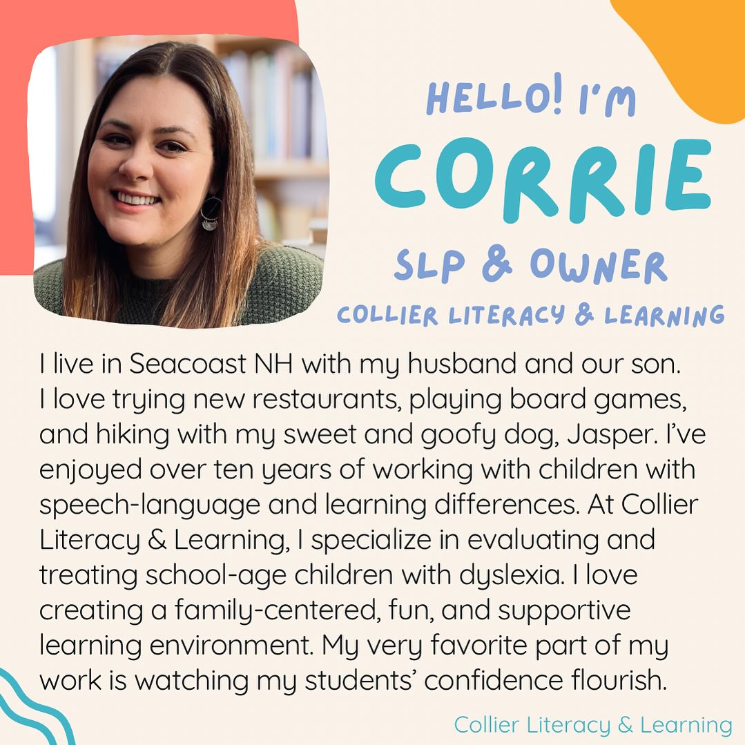 Hi! I’m Corrie Collier, a licensed speech-language pathologist with a specialty in dyslexia evaluation and treatment. I founded Collier Literacy in 2019 and we are growing! Collierliteracy.com has all the info 👩🏻🏫