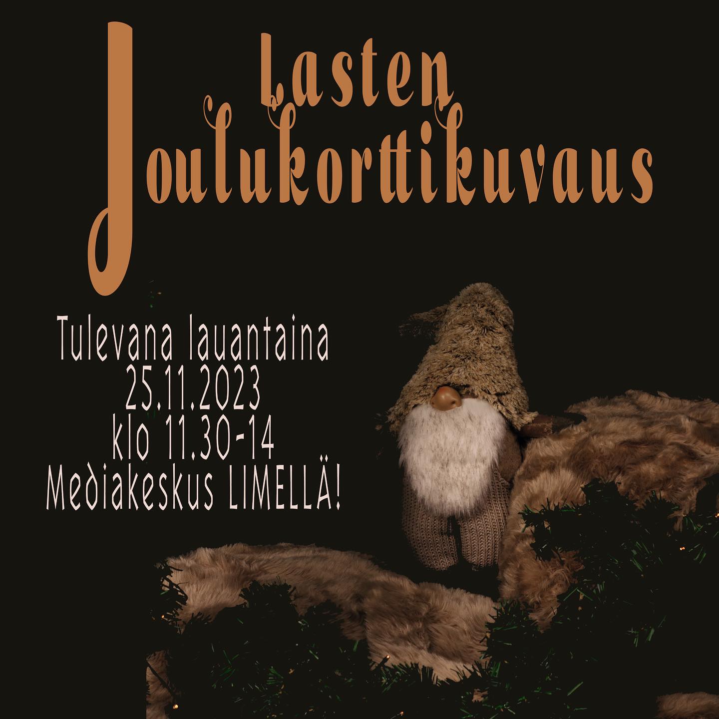 Lauantaina 25.11 klo 11.30 -14 toteutuu pieni joulukorttikuvauspäivä Limellä. Opiskelijamme kuvaavat harjoitustyönä jouluisalla taustalla kuvia, joista saat 1 viimeistellyn kuvatiedoston omaan käyttöön.
Aikoja kuvauksiin on rajoitetusti, joten ajat kuvauksiin täytetään varausjärjestyksessä. Taustana on tumma harmaa ja jouluista rekvisiittaa. Tausta sopii lapsikuviin ja max 1-3 hkl:n kokonaisuuksiin.
Ajan voit varata laittamalla viestiä instagramissa tai suoraan yhdelle kuvaajalle @kukkisgraphy Instagram tilin kautta.
Ajat julkaistaan tämän päivän Instagram storyssä, pysy kuulolla ☺️ Kuvaus on maksuton