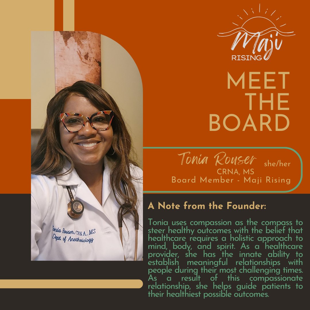 Meet the Maji Rising Board of Directors!
Tonia Rouser- Maji Rising Board Member
A note from Founder Anna Franklin:
Tonia uses compassion as the compass to steer healthy outcomes with the belief that healthcare requires a holistic approach to mind, body, and spirit. As a healthcare provider, she has the innate ability to establish meaningful relationships with people during their most challenging times. As a result of this compassionate relationship, she helps guide patients to their healthiest possible outcomes.
#community #wellness #justice #trustingrelationships #education #healing #spokanewashington #majirising #spokane #Washington #healthcare