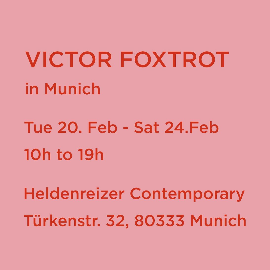 WE ARE LOOKING FORWRD TO SEEING YOU THERE 🩷 WE ARE LOOKING FORWRD TO SEEING YOU THERE ❤️ WE ARE LOOKING FORWRD TO SEEING YOU THERE 🧡 WE ARE LOOKING FORWRD TO SEEING YOU THERE 💛 WE ARE LOOKING FORWRD TO SEEING YOU THERE 🤍 WE ARE LOOKING FORWRD TO SEEING YOU THERE
VICTOR FOXTROT temporary store
at Heldenreizer Contemporary
Türkenstr. 32
80333 Munich
Tuesday, 20. Feb to Saturday, 24. Feb from 10h-19h
