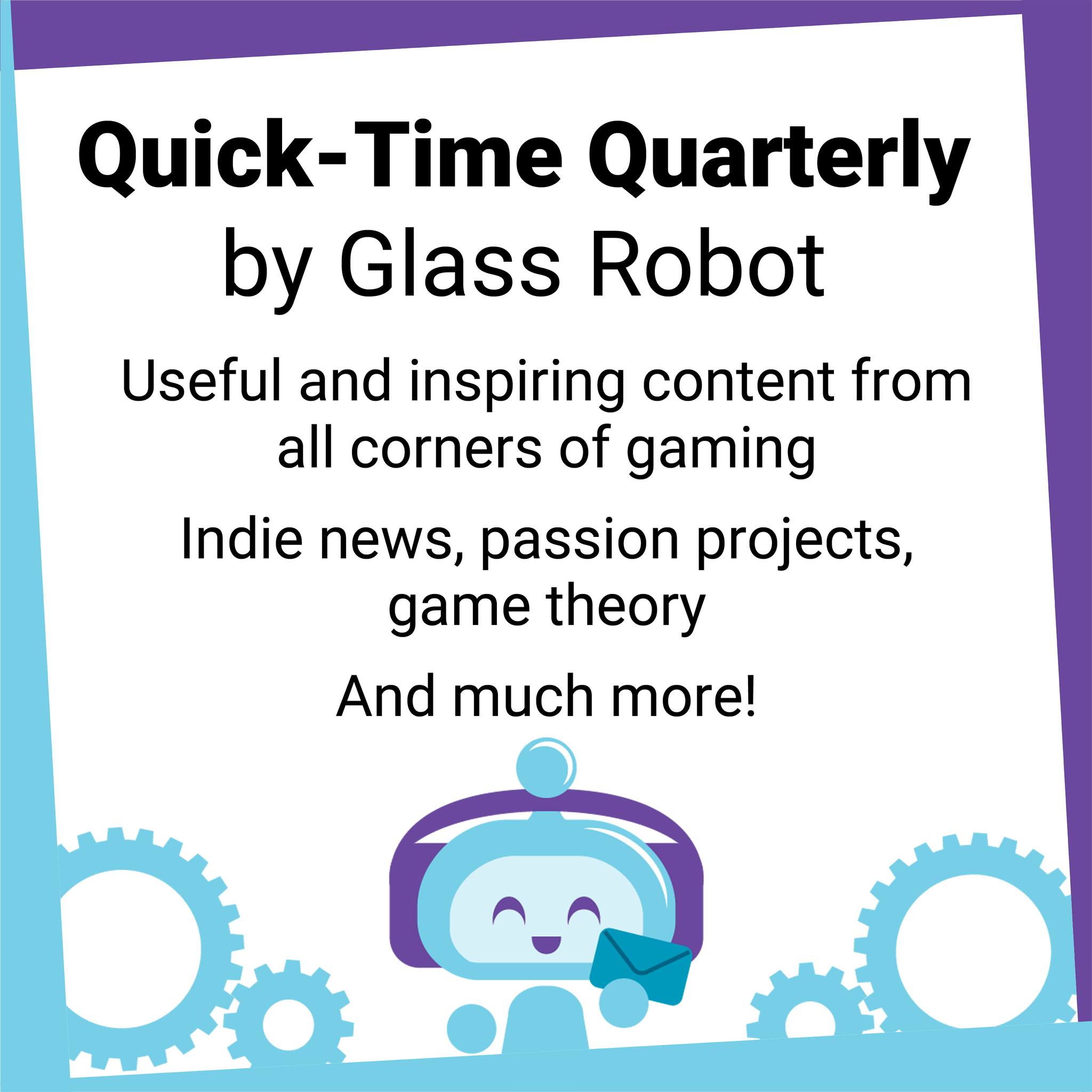 🎮 Welcome to Quick-Time Quarterly, our latest newsletter showcasing #indiegame news, interesting passion projects from around all corners of the #gaming community, and much more!
.
📧 Tune in at this link to subscribe! ➡️ http://eepurl.com/grckyb
Or click on the newest banner over at GlassRobotVG.com!
.
.
#newsletter #videogames #gamedev #indiedev #indiegamedev #ScreenshotSaturday #news #updates #Saturday #saturdaymood #saturdayvibes