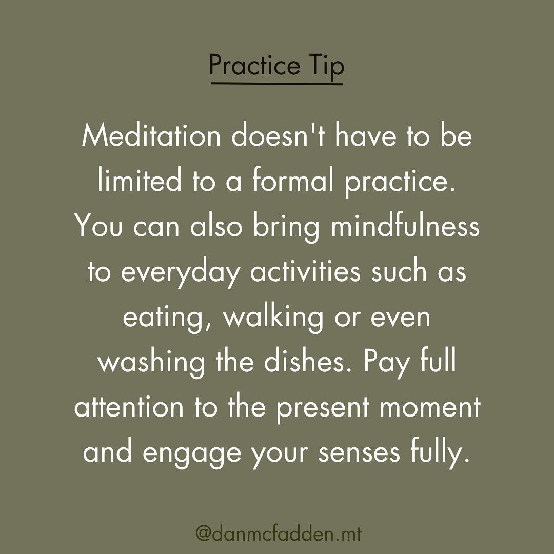 Practice Tip #7: Incorporate mindfulness into daily activities.
Follow @danmcfadden.mt for more insight & encouragement for a dedicated mediation practice.
#mindfulness #meditation #meditationpractice #mindful #meditate #mindfulnesspractice #meditationteaching #consciousness #conscious #consciousliving #awareness