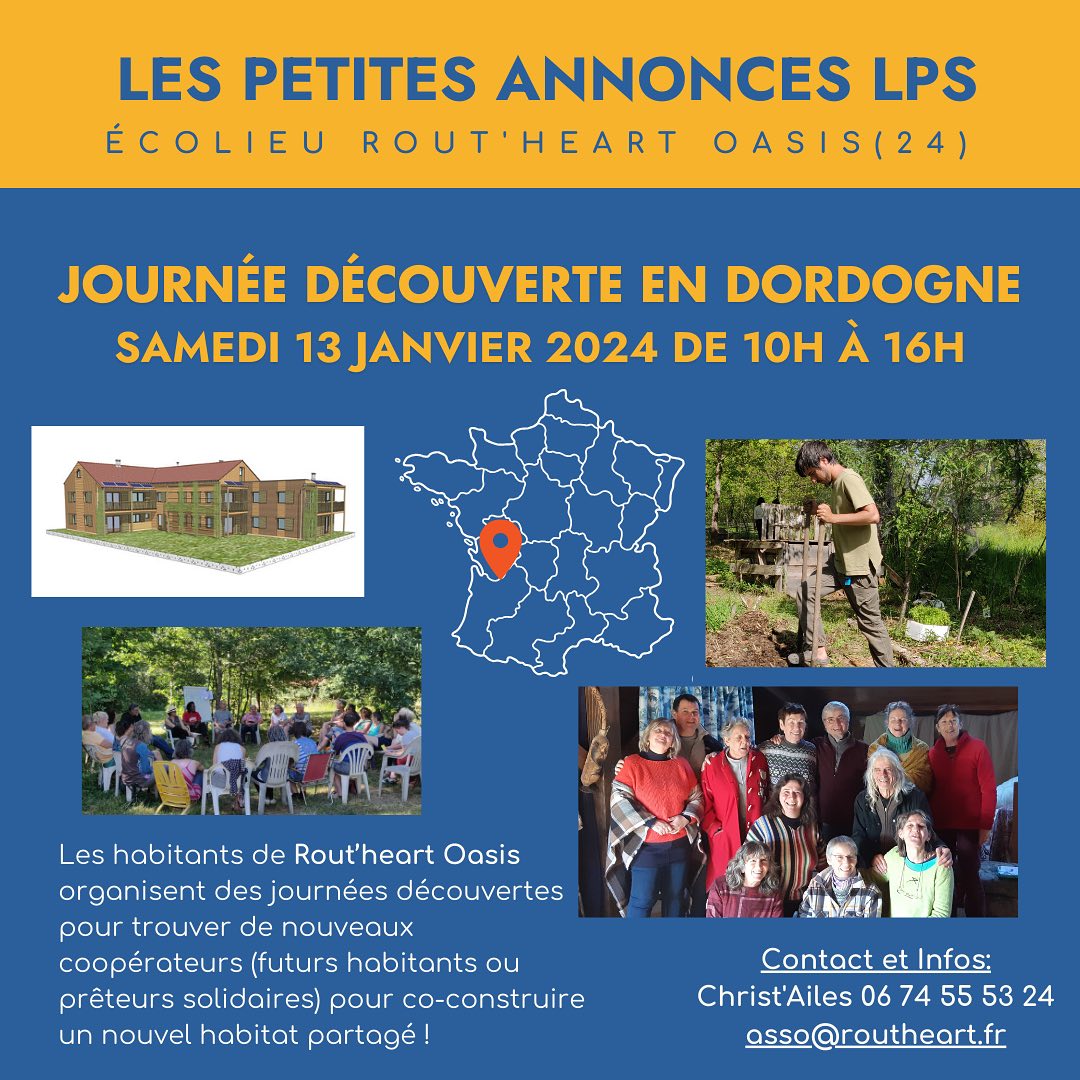 Tu vis ou tu aimerais vivre en Dordogne ?
Tu as l’élan de découvrir ce qu’est un projet d’habitat participatif dans cette belle région ?
Tu souhaites donner du sens à ton épargne?
Nos amis de Rout’heart Oasis (24), une coopérative d’habitants type LPS (Les Pas-Sages), organisent des journées découvertes bimensuelles depuis septembre dernier pour élargir les énergies humaines et financières concernant la construction de leur habitat partagé à la Raufie :
🏡 250m2 au sol, la même surface au 1er étage avec 90m2 de combles aménageables!
Ce joyeux collectif continue de s’agrandir dans la bonne humeur et avec l’art du cœur!
Ils ont reçu leur permis de construire en 2021 et leurs travaux commenceront au plus tard en juin 2024. À ce jour, ils ont réuni 50% des moyens nécessaires et ouvrent leurs portes aux personnes intéressées pour en savoir plus sur leur beau projet.
Viens découvrir cette belle aventure !
Pour plus d’informations et pour entrer en contact avec Christ’Ailes :
📞 06 74 55 53 24
📧 asso@routheart.fr
Ensemble, bâtissons un monde plus solidaire, plus durable, et plus humain ! 💪
#Dordogne #portesouvertes
#LesPasSages
#RoutHeartOasis #CoopérativeDHabitants
#écolieux #lieuxdeviecollectifs #HabitatCollectif #oasis #cooperative #participation #ecovillage #habiterautrement #ecologies #vivreautrement #sascooperative #BienVivreEnsemble #Coopérance #Solidarité