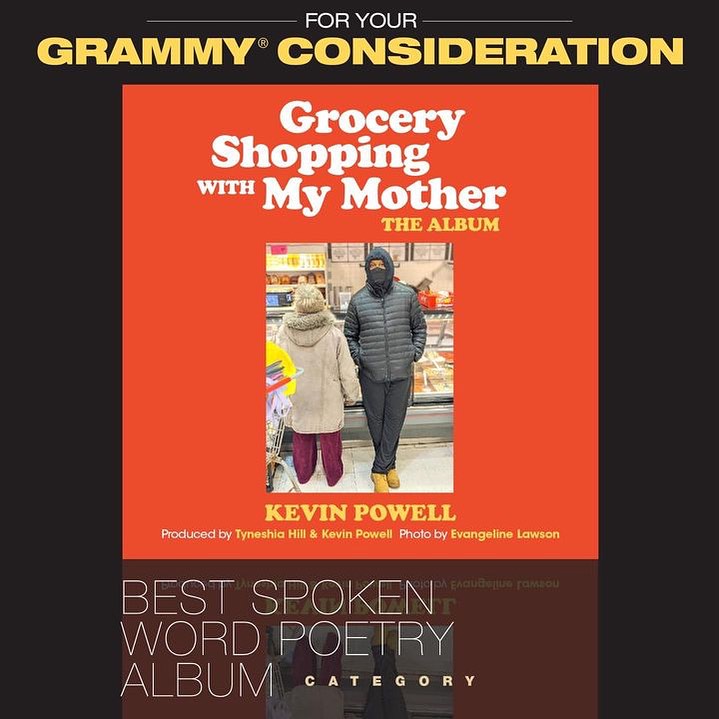 GRAMMY VOTERS, please consider Kevin Powell’s amazing “Grocery Shopping With My Mother” spoken word album for the Best Spoken Word Poetry category.
#repost @kevinpowellinbrooklyn EVERYONE! My first-ever spoken word poetry album with original music, GROCERY SHOPPING WITH MY MOTHER, is being considered for #Grammy for Best Spoken Word Poetry Album. LINK IN MY BIO TO HEAR PREVIEW/STREAM/SHARE THE 9 poem-songs