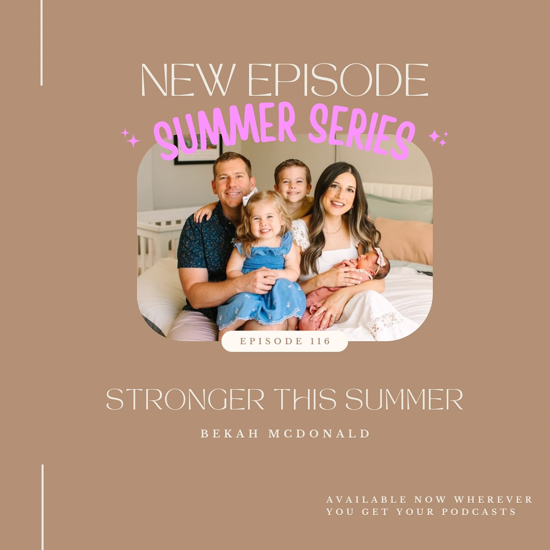 Back for another summer series episode with the beautiful and brilliant, Bekah McDonald! We chat about her life as a mom and what growing stronger this summer looks like.
Available on Apple Podcasts and Spotify ✨