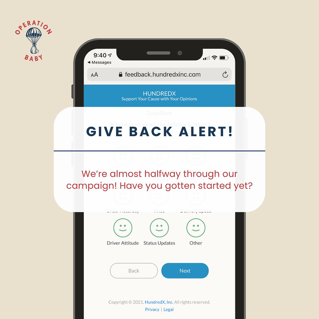 We are almost halfway through our campaign with @hundredx_causes! As of today we have logged 817 surveys for team Operation Baby! So thankful for everyone who has taken the time to share their feedback. Now is the time to ramp things UP for the second half! Let’s get to our goal!
Finish your 75 surveys? Share our cause and campaign with your network! Sharing and getting your circle involved would be invaluable to our goal. Let’s go!
Link in bio!