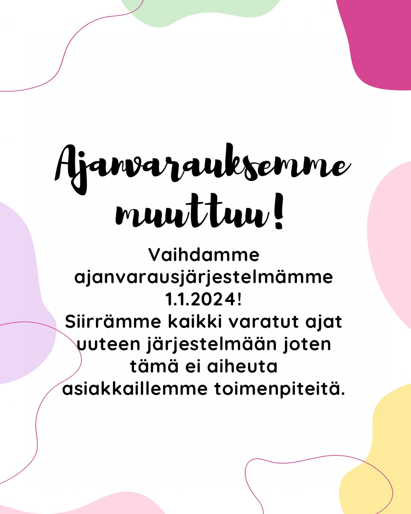 Vaihdamme pois nykyisestä ajanvarausjärjestelmästämme. Timman tilalle tulee Booksalon, ajanvarauslinkki löytyy tutusti nettisivuiltamme ja sen lisäksi voi myös ladata Booksalon appin josta löydymme!
Vaihdos ei aiheuta asiakkaillemme toimenpiteitä, siirrämme kaikki olemassa olevat varaukset uuteen järjestelmään!