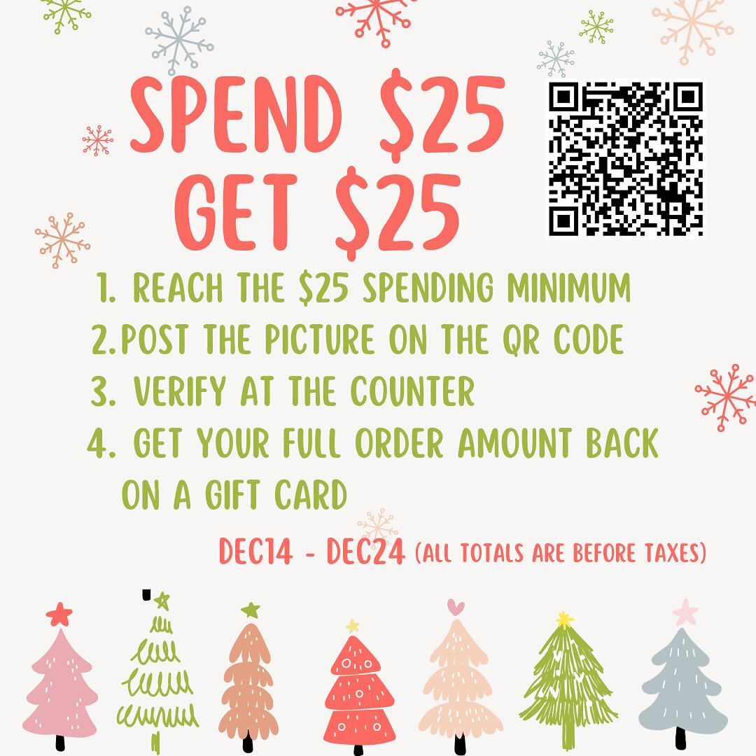 New Promotion to celebrate the holidays! Get what you paid for back in gift cards after reaching the $25 minimum, repost our post (scan the provided QR code to recive the picture) on your social media account and tag us, show us the proof and you get what you spend back in gift cards! (All totals are before taxes) Dec 14 to Dec 24, come and participate! Perfect treat for friends and family! 😊