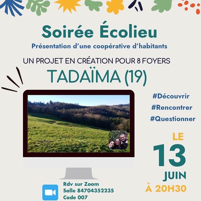 🌿✨ Ce soir, viens découvrir Tadaïma au cours de la prochaine Soirée Écolieu 🏡✨
Tu es curieux.se de découvrir un lieu qui favorise le faire-ensemble, cherche à tendre vers l’auto-suffisance alimentaire et énergétique, qui allie écologie et autonomie tout en respectant l’intimité de chacun(e)? Tu es intéressé(e) par un projet qui développe des activités économiques inspirantes qui soutiennent le tissu local, dans une démarche de solidarité, entraide et convivialité?
Rejoins-nous ce soir jeudi 13 juin à 20h30 pour une soirée de présentation en ligne de ce beau projet porté par Karine et Pierre-Henri qui pourra accueillir jusqu’à 8 foyers!
Viens rencontrer les passionnés qui sont derrière cette future coopérative d’habitants, découvre leur histoire et leurs projets futurs. 🌱💫
Que tu sois à la recherche d’un nouveau chez-toi, ou simplement désireux.se de soutenir des initiatives durables, cette soirée est faite pour toi! 🌍💚
Note bien l’accès via Zoom Salle 84704352235 Code 007 et rejoins-nous pour une soirée pleine de découvertes et d’inspiration! 💻🌟
#écolieux #correze #lieuxdeviecollectifs #oasis #lespassages #cooperative #participation #ecovillage #habiterautrement #ecologies #ecolos #vivreautrement #sascooperative #BienVivreEnsemble #mondedapres #CoopérativeHabitants #Solidarité #HabitatCollectif
#habitatparticipatif
#argentat #nouvelleaquitaine