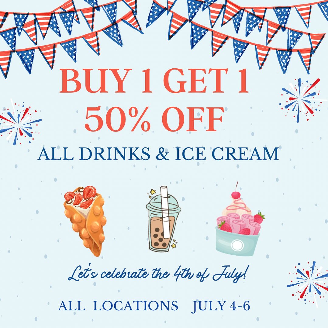 🎉🎉Event from July 4th to July 6th, celebrate the 4th with friends! Buy one get one half off of all drinks and ice cream at all our locations. Have a fun and safe holiday!