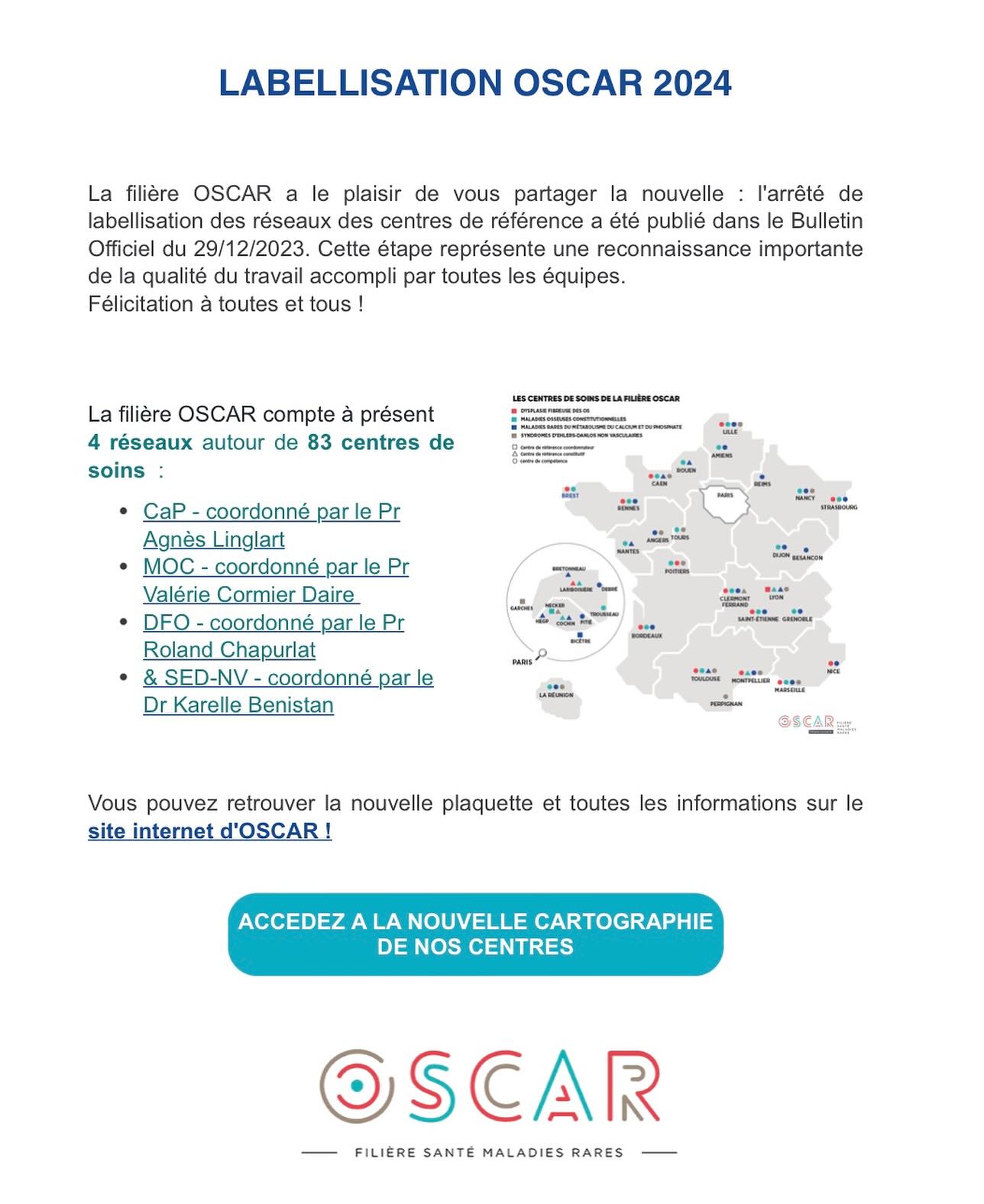 Bonsoir à tous ✨
Voici la nouvelle cartographie des centres de références et de compétences traitant les maladies OSCAR (OS/CAlcium/CARtilage) dont les IPPSD font partie.
Vous y trouverez les contacts par région au besoin.
Les labellisations font l’objet d’un long travail d’expertise; les CC (Centres de Compétences) et les CR (Centres de Références) sont experts pour les maladies concernées. Cela permet de décentraliser l’offre de soin pour les maladies rares et de soigner davantage de patients sur le territoire français.
Voici le lien pour accéder à la nouvelle cartographie : https://www.filiere-oscar.fr/13576-carte-du-reseau-oscar.htm
.
.
.
#filiereoscar #filieresantemaladiesrares #maladiesrares #raredisease #labellisation #ippsd #k20 #associationk20
