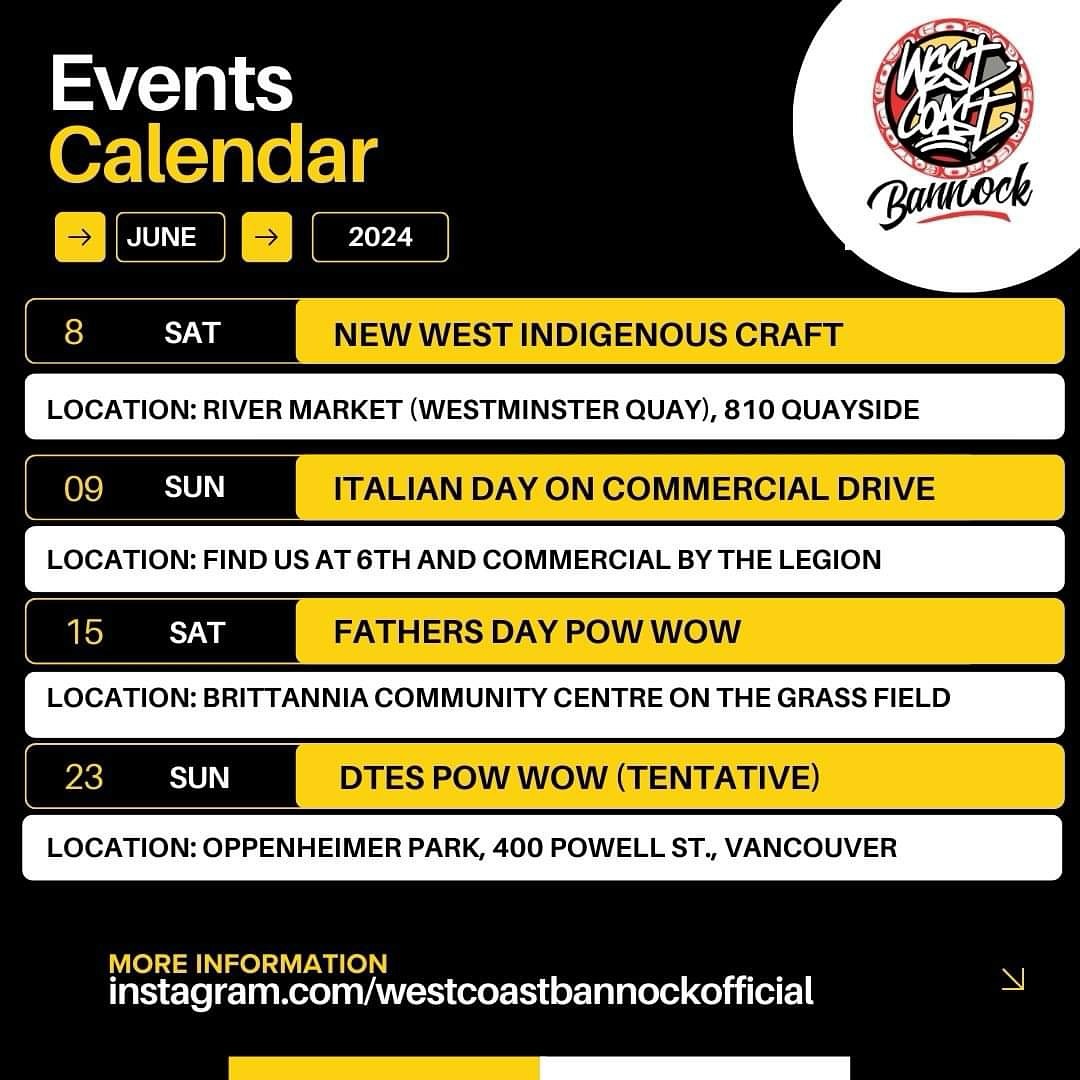 EDIT Father’s Day pow wow is on SUNDAY the 16th. Apologies to anyone who got confused!
Looking for us this month? Here is where you can find us! The summer kicks off with @newwestcraft tomorrow @italiandayonthedrive Sunday (we’ll be by the legion!) and then #fathersday #powwow with @vanaboriginal @britanniacentre and finally #DTES pow wow! See you all there!