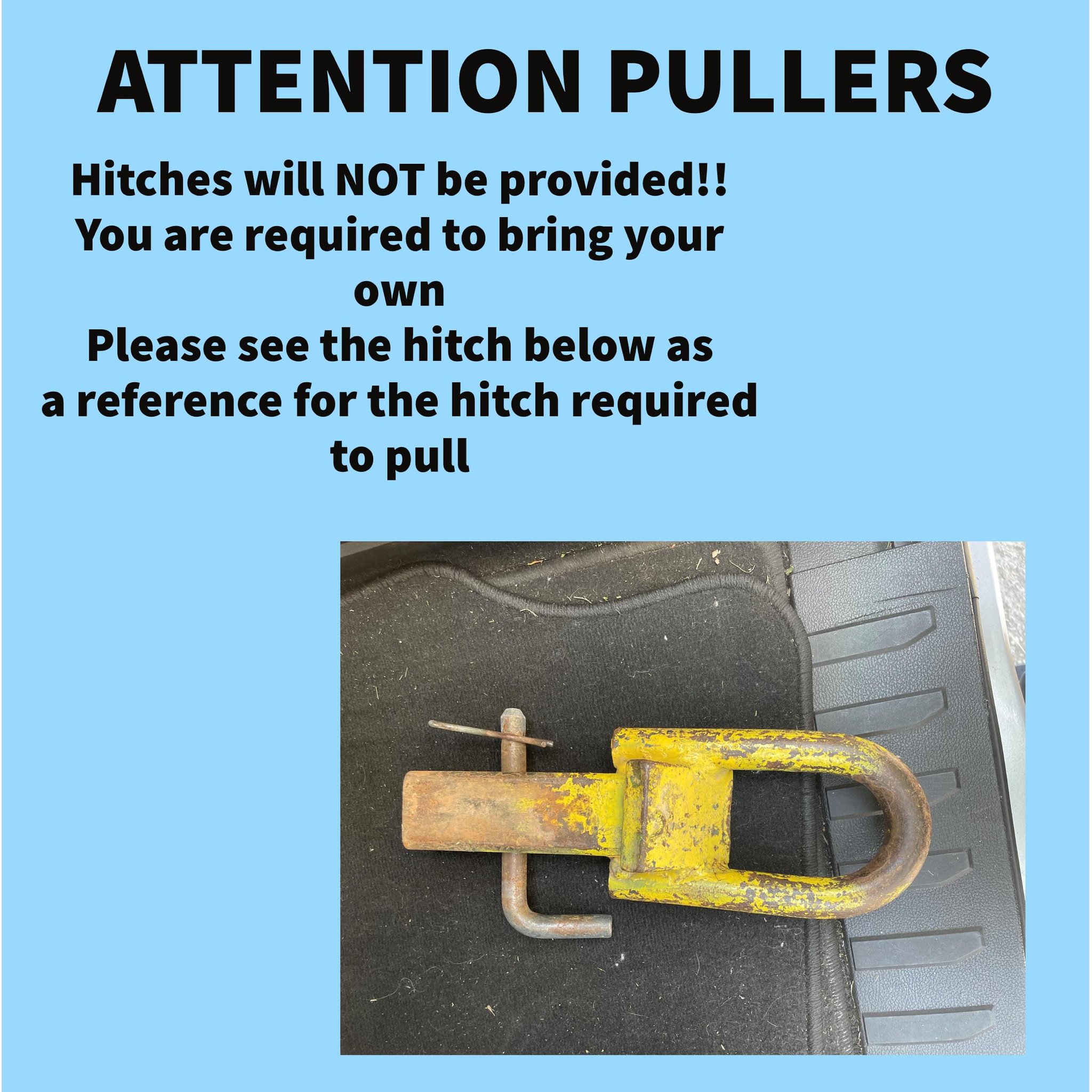 Attention Pullers!!!
Please make sure you pack your hitch if you plan on pulling tonight or tomorrow night!!