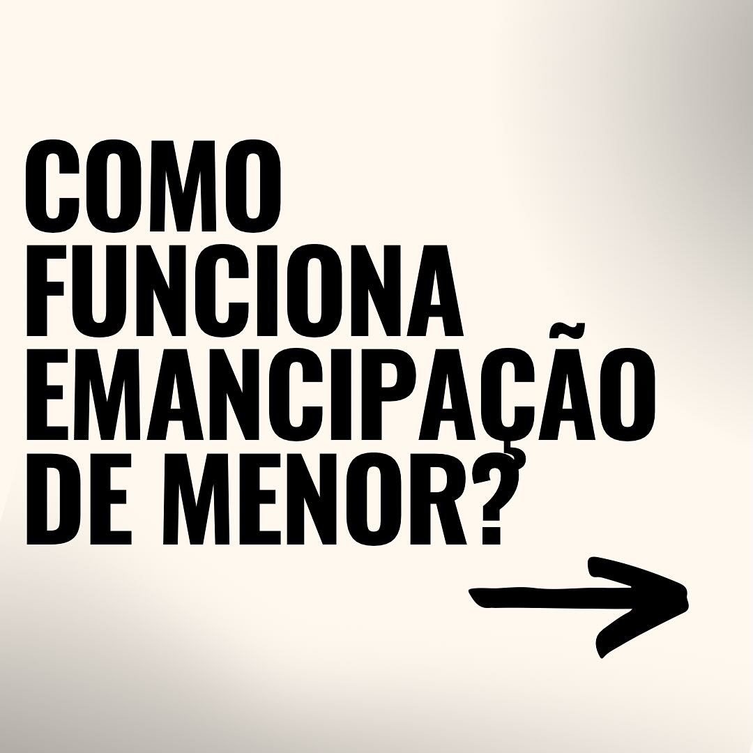 Entenda um pouco mais sobre Emancipação de menor☝️