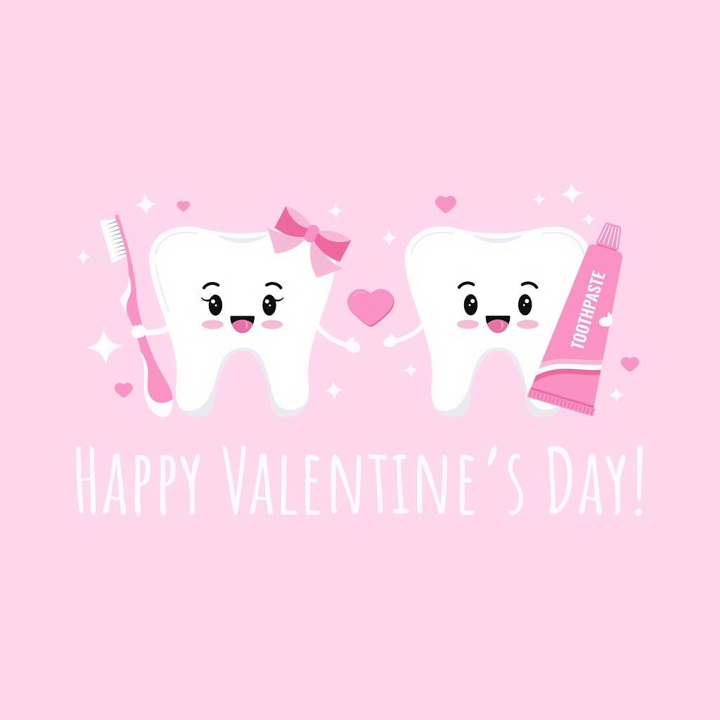 Happy Valentineโs Day! Remember to brush all the sweets away!