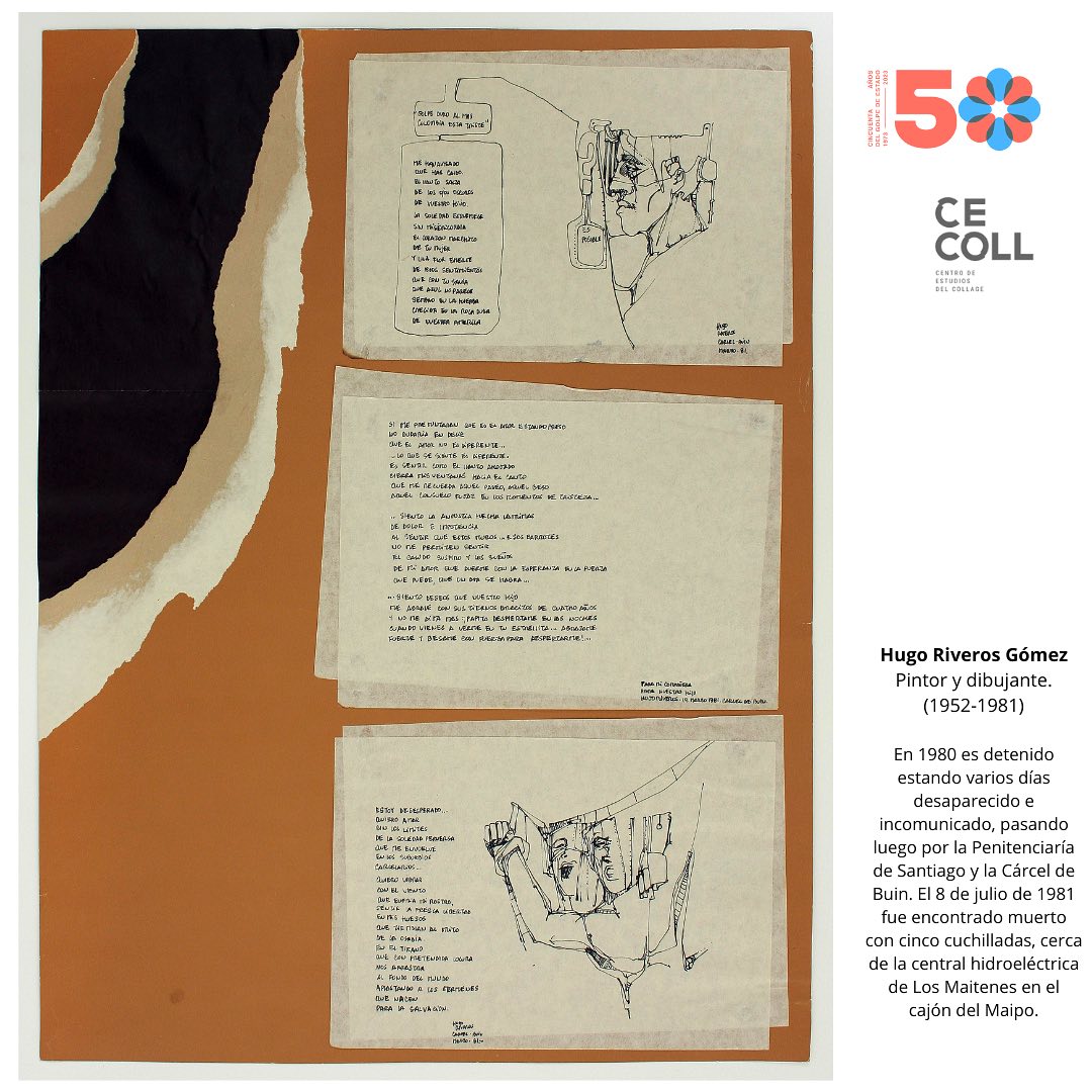 🎨 Hoy conmemoramos los 50 años del golpe de estado en Chile y honramos la memoria de Hugo Riveros Gómez, pintor, dibujante y luchador incansable por la justicia y la libertad. Estudió en la Escuela de Bellas Artes de Viña del Mar y en la Universidad Católica de Santiago, donde dejó su huella artística y política.
🖼️ A los 17 años, Hugo comenzó a exponer sus obras de arte, organizando talleres con jóvenes y llevando el arte a barrios marginales. También fue integrante del Movimiento de Izquierda Revolucionario (MIR).
❤️ Su compromiso lo llevó a ser detenido en 1980, sufriendo días de desaparición e incomunicación en la Penitenciaría de Santiago y la Cárcel de Buin. Trágicamente, el 8 de julio de 1981, Hugo fue encontrado sin vida cerca de la central hidroeléctrica de Los Maitenes en el cajón del Maipo, con cinco cuchilladas.
🕯️ Recordemos a Hugo Riveros Gómez y su legado artístico y político en este día, con un collage realizado en la cárcel, que da cuenta del horror vivido por la población chilena durante la dictadura . #50AñosDelGolpe
#HugoRiverosGomez #CECOLL #MemoriaHistórica #JusticiaSocial 🇨🇱🎨✊