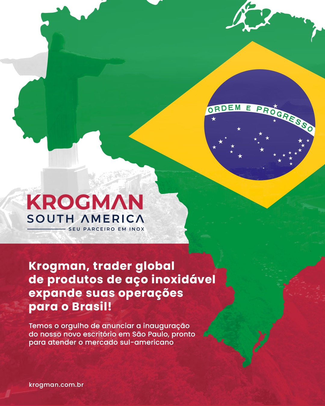 Krogman expande suas operações para o Brasil!
É com grande orgulho que anunciamos a abertura do nosso escritório no Brasil, um passo estratégico na expansão da Krogman na América do Sul.
Com forte presença na América do Norte, a Krogman chega ao mercado brasileiro com o compromisso de fortalecer o setor de aço inoxidável em toda a região, destacando-se pela inovação e qualidade.
Este novo escritório marca mais uma fase na nossa trajetória global, reforçando nossa missão de apoiar o desenvolvimento do mercado sul-americano e ampliar nossa presença na América Latina.
A partir do Brasil, expandiremos nossas operações com foco em proximidade, inovação e atendimento especializado, consolidando nossa posição de liderança no setor de aço inoxidável no continente.
#Krogman #ExpansãoGlobal #AçoInox #Brasil #AméricaLatina #IndústriaInox #MercadoSulAmericano #KrogmanNoBrasil