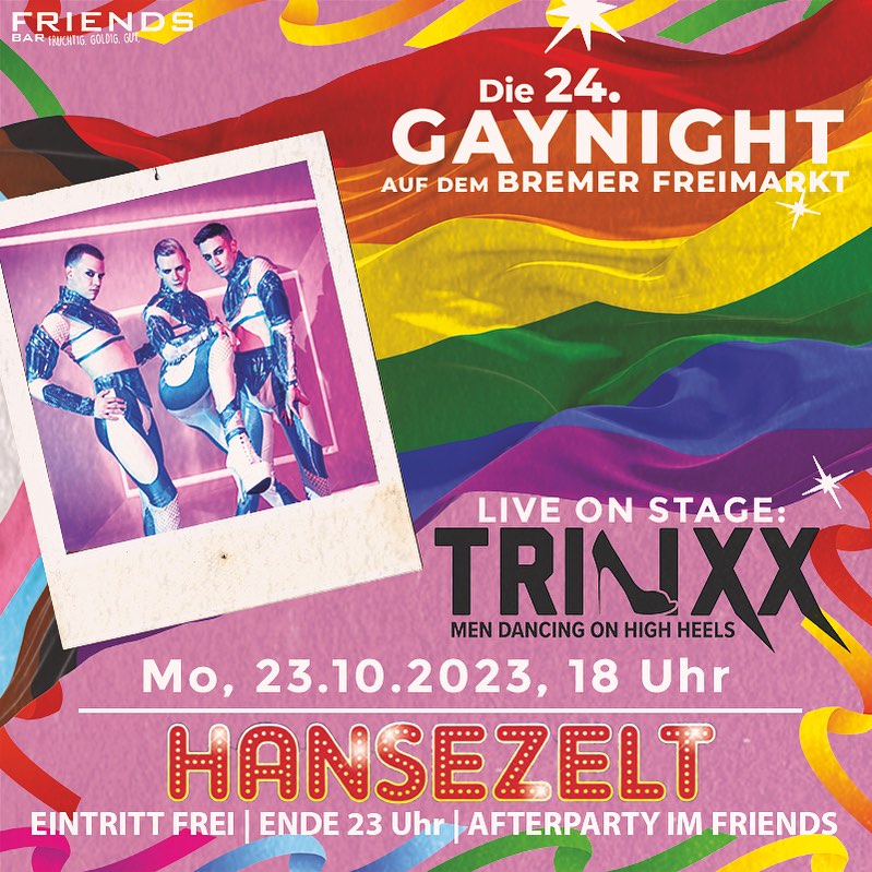 Live on Stage: TRINXX - Men dancing on High Heels. Mit über 800k Followern auf TikTok und 120k auf Instagram sind sie eine der erfolgreichsten Showacts ihrer Art.
Nach dem Finale von Hollands Got Talent kommen sie nun erstmalig aus Antwerpen (Belgien) nach Bremen.
Freut euch auf eine spektakuläre Danceshow am Montag, den 23.10.2023 im HANSEZELT auf dem Bremer Freimarkt.
▶️ Eintritt natürlich frei
▶️ Bühnenprogramm ab 18 Uhr
▶️ Ende um 23 Uhr
▶️ Offizielle Afterparty im FRIENDS
#gaynight #bremerfreimarkt #freimarkt #ischafreimaak
#csdbremen #gayparty #gaybremen
#gayniedersachsen #gayhamburg #montagsparty #zickezicka #hansezelt #wirsinddasprogramm #trinxx