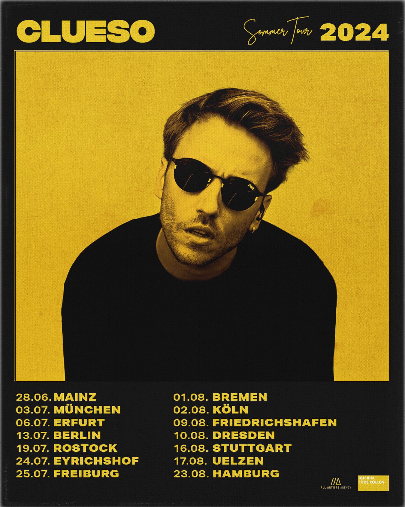 /// Nach einem erfolgreichen Sommer 2023 kündigt Clueso mit seiner Sommer Tour 2024 weitere Shows an.
Mit neun Studioalben, zahlreichen Auszeichnungen in Platin und Gold sowie mehreren 1Live Kronen in der Kategorie „Bester Künstler“, geht Clueso seit Jahren von Erfurt aus in die Ohren und Köpfe dieses Landes. Kein Wunder also, dass er mit nationalen Größen wie den Fantastischen Vier, Elif und Udo Lindenberg zusammengearbeitet hat. Sein moderner Pop-Sound ist aus der deutschen Musiklandschaft nicht mehr wegzudenken.
Neben seiner kommenden bisher größten Show auf der fast ausverkauften Berliner Waldbühne, kündigt Clueso jetzt mit seiner Sommer Tour weitere Shows für 2024 an.
Er weiß seine Fans mitzureißen und Erinnerungen an bleibende Momente zu kreieren. Mit Songs wie „Flugmodus“ oder „Tanzen“ sind Ohrwürmer vorprogrammiert. Egal welche Art von Musik, Clueso probiert sich aus und geht seinen ganz eigenen Weg. „Weiche Kissen“ mit Kontra K ist nur eines von vielen erfolgreichen Features, für die er bereits mit Künstler:innen wie Mark Forster, Deichkind, Mathea und CRO zusammengearbeitet hat.
Nach unvergesslichen Konzerten wie auf dem Domplatz in seiner Heimatstadt Erfurt 2023, verspricht die Sommer Tour 2024 ein musikalisches Highlight zu werden und bietet seinen Fans die Möglichkeit, ihn ein weiteres Mal live zu erleben.
Sommer Tour 2024
28.06.2024 DE-Mainz /// Zitadelle
03.07.2024 DE-München /// Tollwood Festival 06.07.2024 DE-Erfurt /// Domplatz
13.07.2024 DE-Berlin /// Waldbühne
19.07.2024 DE-Rostock /// IGA Park
24.07.2024 DE-Eyrichshof /// Schloss
25.07.2024 DE-Freiburg /// Zelt Musik Festival 01.08.2024 DE-Bremen /// Seebühne
02.08.2024 DE-Köln /// Tanzbrunnen
09.08.2024 DE-Friedrichshafen /// FN:Pop 10.08.2024 DE-Dresden /// Junge Garde
16.08.2024 DE-Stuttgart /// Freilichtbühne Killesberg 17.08.2024 DE-Uelzen /// Open R Festival 23.08.2024 DE-Hamburg /// Stadtpark
Clueso
Website /// Facebook /// Instagram /// YouTube /// Spotify
Tickets sind ab dem 27.10.2023 um 10:00 Uhr unter tix.to/Clueso-Sommer-Tour-2024 erhältlich sowie an allen weiteren bekannten Vorverkaufsstellen