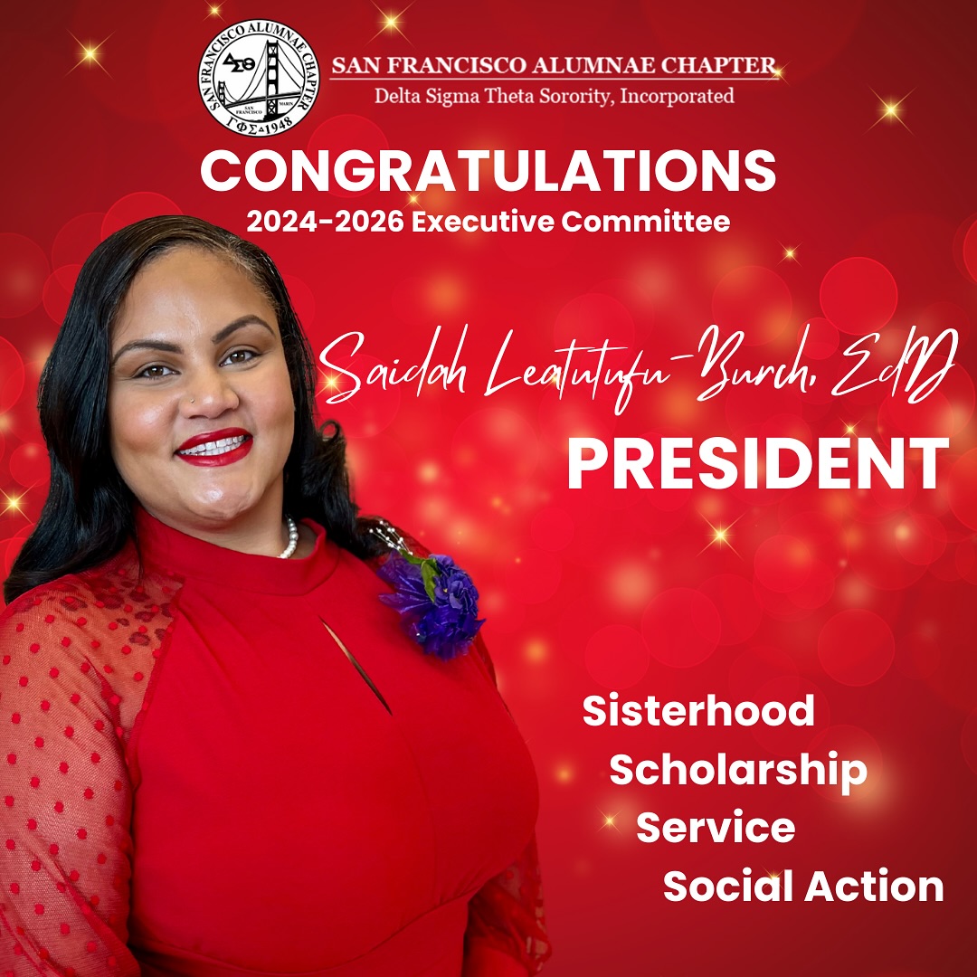 Introducing the San Francisco Alumnae Chapter of Delta Sigma Theta Sorority, Inc. 2024-2026 Executive Committee!
Welcome San Francisco Alumnae Chapter’s President, Dr. Saidah Leatutufu-Burch! With her leadership we look forward to strengthening our legacy of sisterhood, scholarship, service and social action in San Francisco and Marin counties.🔺♥️🤍
#Sisterhood #Scholarship #Service #SocialAction #sfacdst