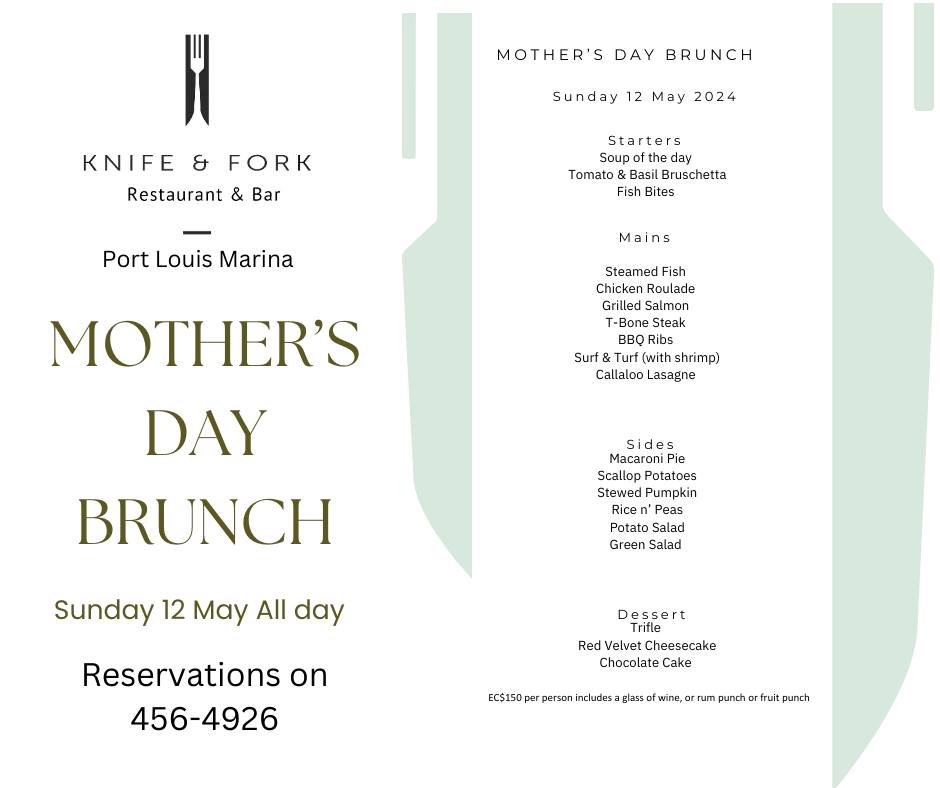 Knife and Fork Restaurant & Bar in Port Louis Marina is having a Mother's Day Brunch. Celebrate and say Thanks to your mother for all that she does for you. Reservations on 456-4926