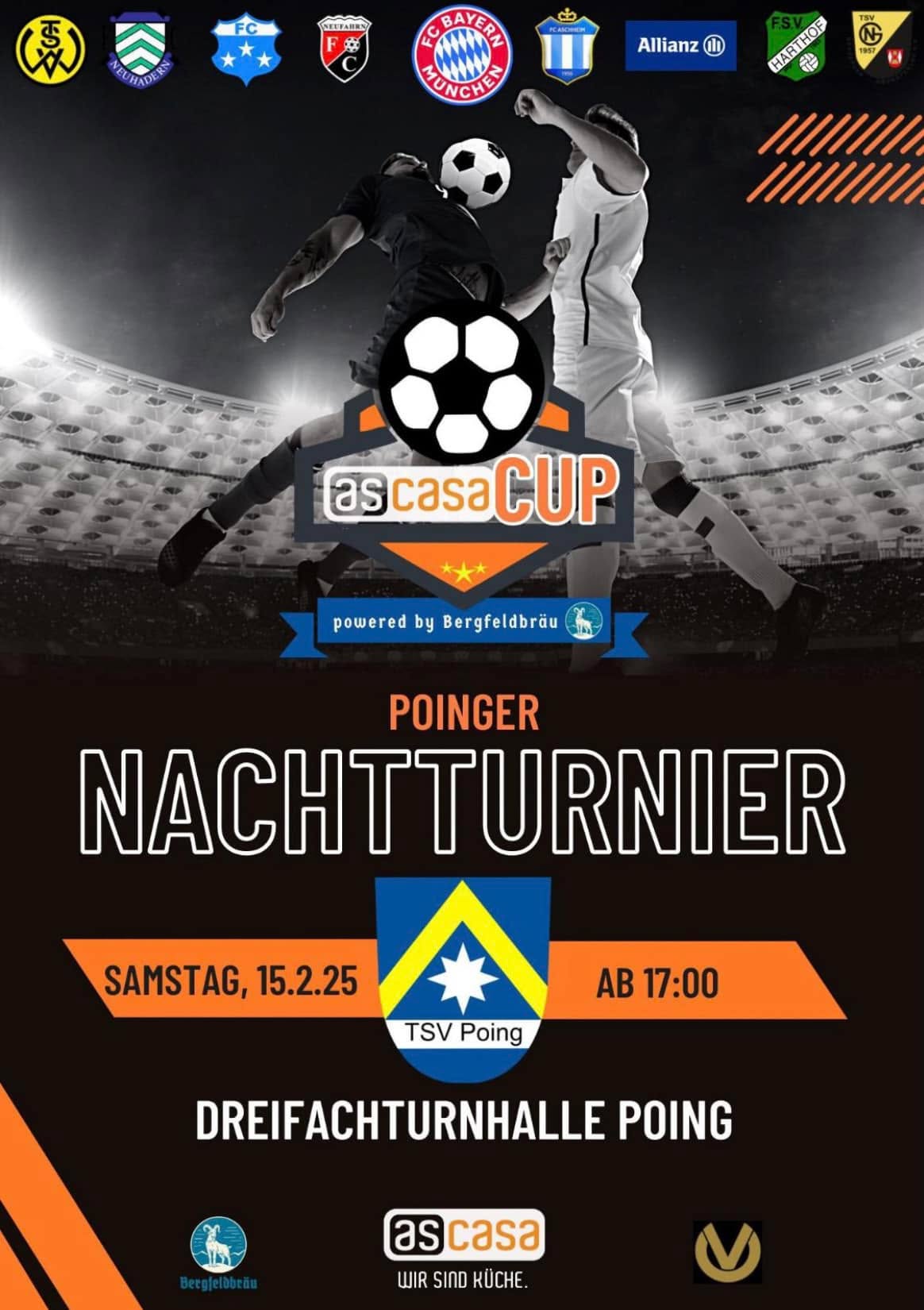 Save the date!✍️🔵🟡
Das lange Warten hat bald ein Ende.
Am 15.02.2025 findet endlich wieder unser berühmtes Poinger AH-Nachtturnier statt. Mit dabei sind dieses Jahr unter anderem die AH-ler des FC Bayern, des FC Aschheim oder auch des FC Neufahrn. Natürlich ist die Poinger AH auch mit einer Mannschaft vertreten. Weitere Details folgen!
@dvag.de
@bergfeldbraeu
@ascasa_kuechen