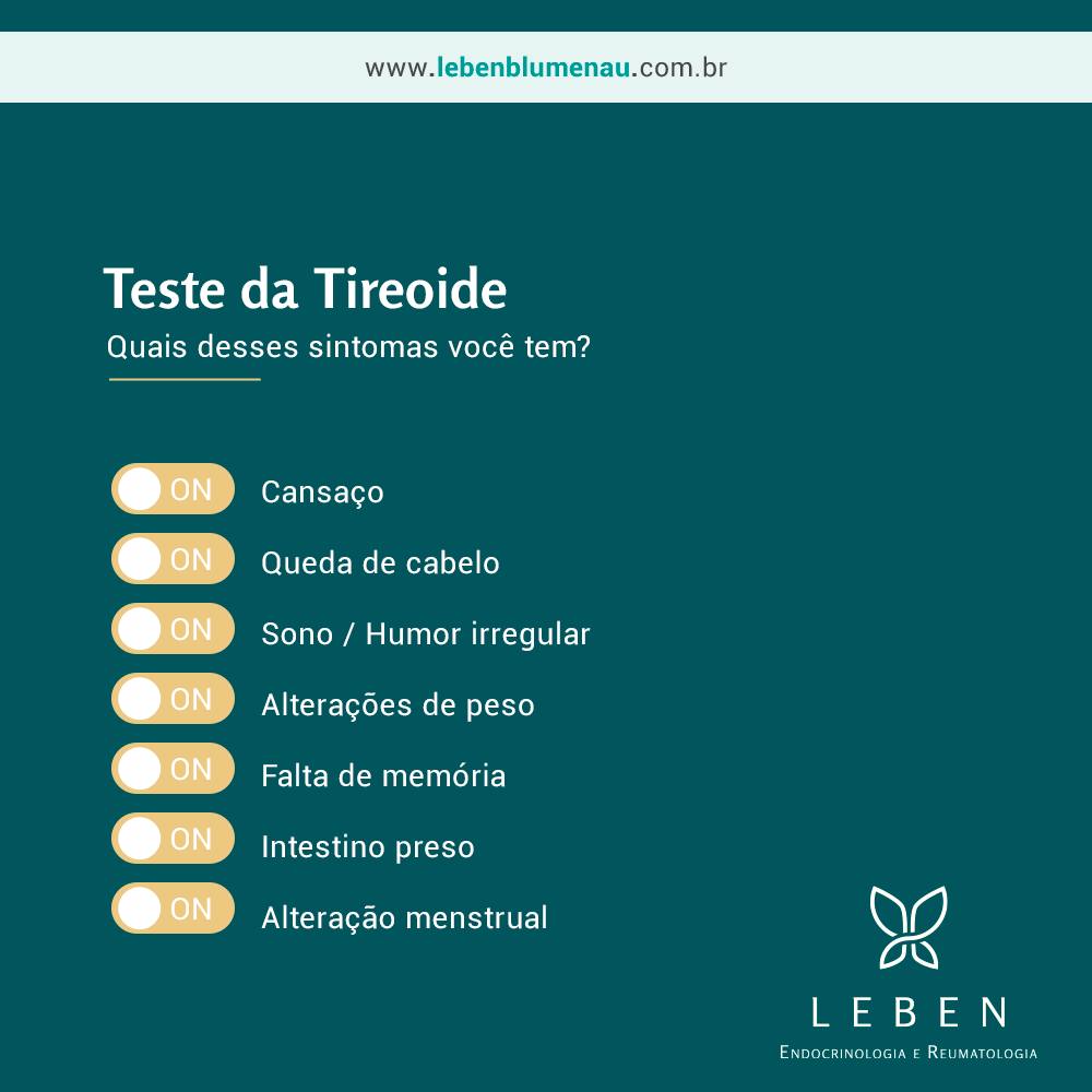 A tireoide é uma glândula que produz os hormônios T3 (triiodotironina) e T4 (tiroxina) que regulam as funções de órgãos vitais, como o coração, cérebro, fígado e rins, atuando diretamente no:
➡️ Crescimento e desenvolvimento do corpo;
➡️ Regulação dos ciclos menstruais e na fertilidade;
➡️ No metabolismo e manutenção do peso adequado;
➡️ Na memória, concentração, humor e até no controle emocional.
No entanto, quando essa glândula não funciona adequadamente, ela pode liberar uma quantidade insuficiente ou excessiva de hormônios. Com o desequilíbrio hormonal, surgem os sintomas decorrentes de dois tipos de doenças tireoidianas: 1️⃣ Hipertireoidismo e o 2️⃣ Hipotireoidismo.
Se você apresenta algum dos sintomas da imagem e nunca procurou um endocrinologista, marque sua consulta! Por meio de exames simples é possível identificar a origem dos problemas e iniciar o tratamento adequado.
-------------------------------------
Clínica Leben
Whatsapp: (47) 99951-1836
www.lebenblumenau.com.br
-------------------------------------
#clinicaleben #reumatologia #reumatologista #endocrinologia #endocrinologista #metabologia #blumenau