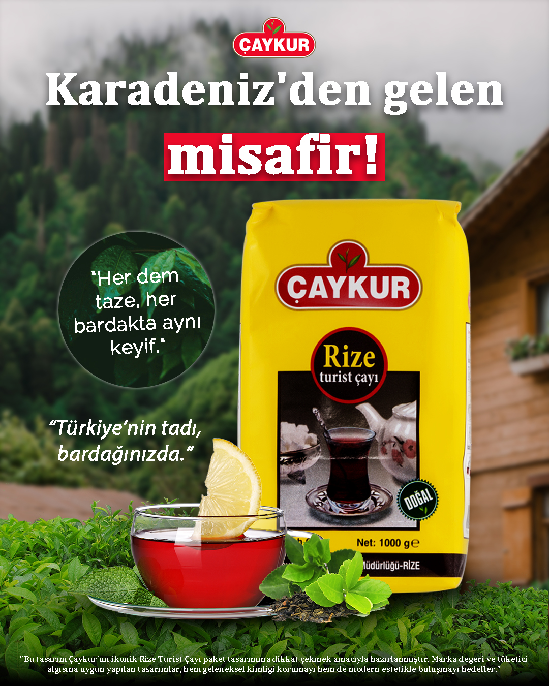 #reklam değil.
Bazen sadece bir ambalaj değil, bir hissi, bir kültürü tasarlarsınız. Bu çalışmada, Çaykur’un ikonik Rize Turist Çayı ambalajını ele alarak, marka kimliğini koruyup modern dokunuşlarla nasıl güncellenebileceğini düşündüm. Gelenek ve yenilik arasındaki dengeyi yakalamak her zaman en heyecan verici kısımdır. ☕🌿
Sometimes, you’re not just designing a package—you’re shaping a feeling, a culture. In this project, I focused on Çaykur’s iconic Rize Turist Tea packaging, exploring how to preserve its brand identity while integrating modern touches. Finding the balance between tradition and innovation is always the most exciting part. ☕🌿
#packagingdesign #graphicdesign #branding #packaging #visualidentity #design #çaykur #rizeçayı #tasarım #grafiktasarım #markatasarımı #ambalajtasarımı #çay #turkey #designinspiration