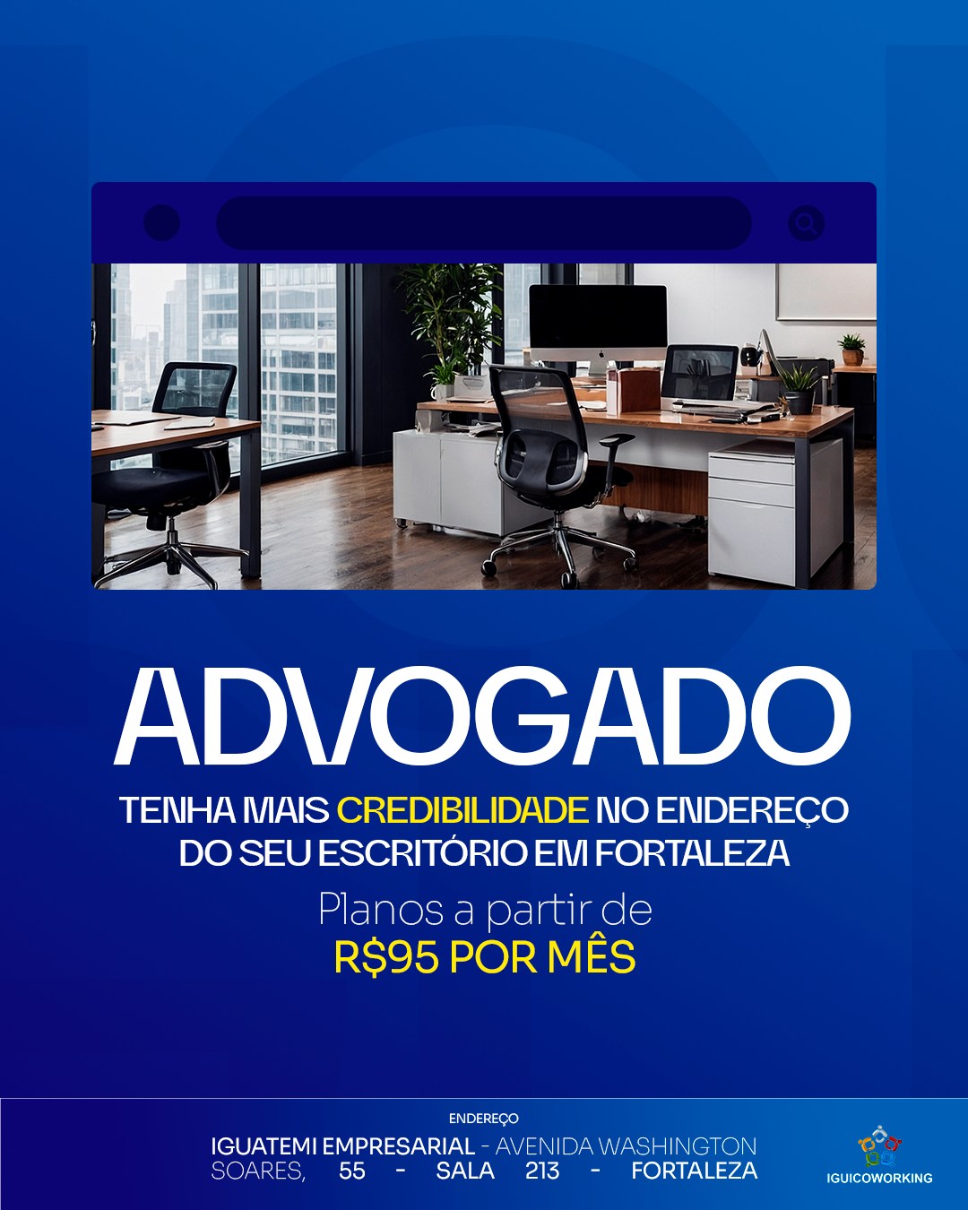 ⚖️ Advogado, tenha mais credibilidade no endereço do seu escritório em Fortaleza!
Ao contratar um endereço fiscal estratégico, você ganha mais que uma localização privilegiada.
Com um endereço na Torre Empresarial Iguatemi, você se beneficia de:
✅ Mais credibilidade para seus clientes, com um espaço profissional e bem localizado.
✅ Privacidade e segurança para sua residência e para a sua rotina de trabalho.
✅ Recebimento e gestão de correspondências sem preocupações.
✅ Melhor imagem para o seu escritório de advocacia, essencial para conquistar novos clientes.
🔹 Planos a partir de R$95/mês
📲 (85) 98224-9406
📍 Torre Empresarial Iguatemi - Av. Washington Soares, 55 - Sala 213 - Fortaleza - Ceará
