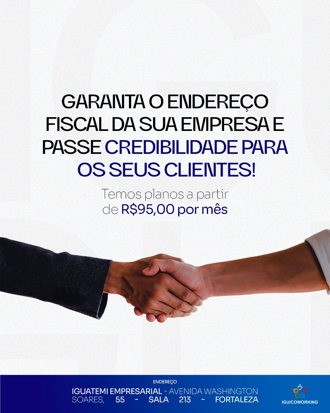 Um endereço fiscal estratégico faz toda a diferença para a imagem da sua empresa. Ele transmite profissionalismo, organização e seriedade, atributos que seus clientes valorizam na hora de fechar negócios.
No IGUI Coworking, você encontra planos a partir de R$ 95,00 por mês, com localização privilegiada e total suporte para o seu CNPJ. Não deixe para depois!
Entre em contato e dê à sua empresa a credibilidade que ela merece.
📲 (85) 98224-9406
📍Torre Empresarial Iguatemi - Av. Washington Soares, 55 - Sala 213 - Fortaleza - Ceará