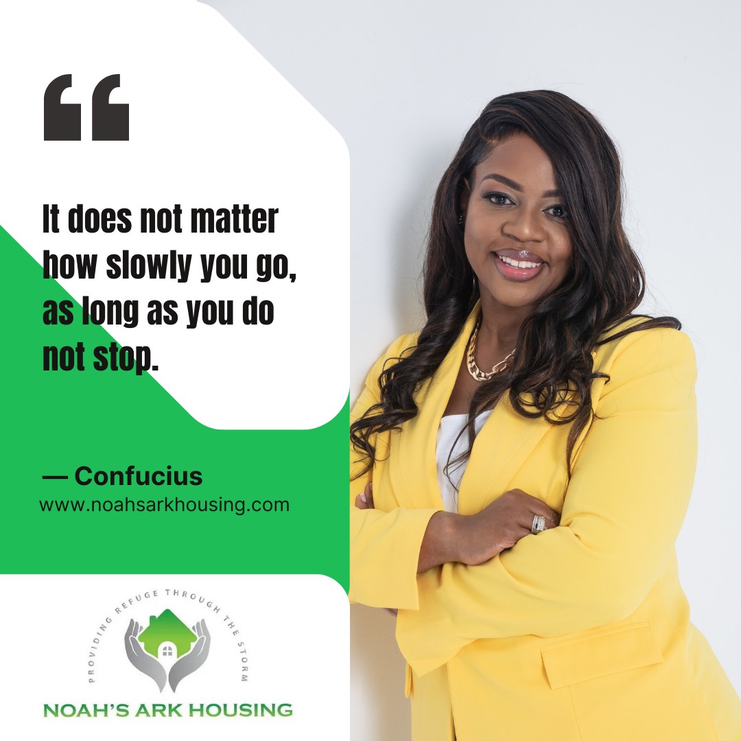 At Noah’s Ark Housing, we understand that progress takes time. We are committed to walking alongside our residents as they move towards stability and success.