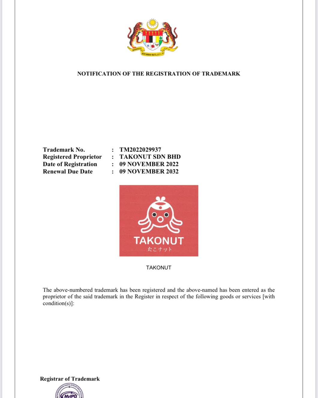 Our Logo trademark has been successfully registered under MyIPO
#Takonut
#AsiaNo1PremiumTakoyaki
#MyIPO
#LogoTrademarkRegistered