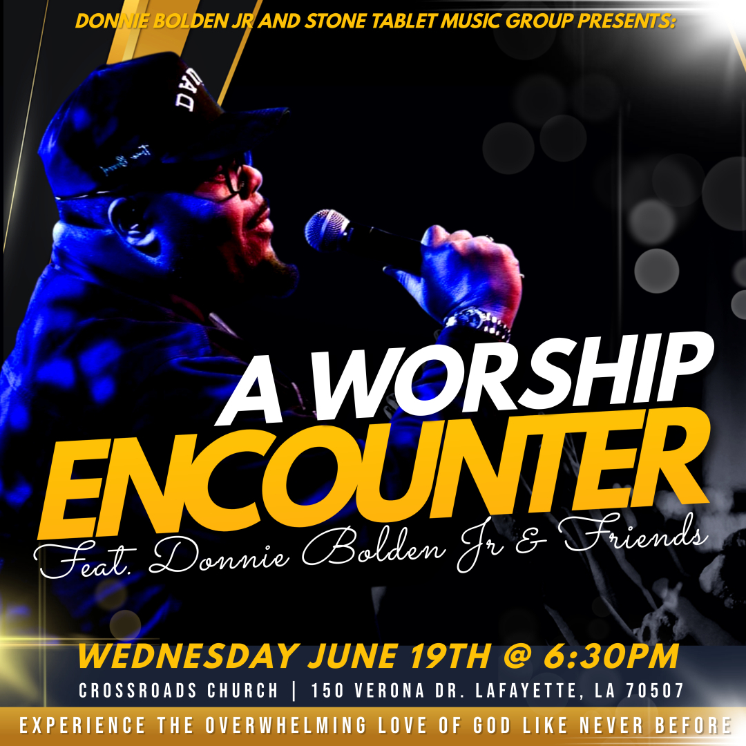 JUNE 19th @ Crossroads Church in Lafayette, LA! Join The real Donnie Bolden Jr. and a few of his friends for a Worship Encounter like you wouldn't believe! See You There! 💯💯