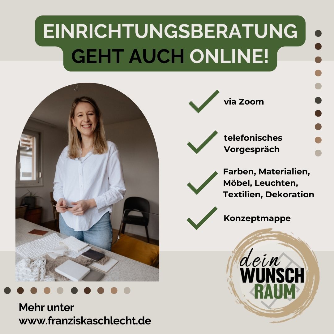 Keine Lust mehr auf stundenlange Inneneinrichtung-Inspirationssuche auf Pinterest?
Dann lass uns deinen Stil gemeinsam in einer Online-Einrichtungsberatung finden.
So geht´s:
⚫Kurzes Telefongespräch zur Vorbereitung
⚫Du sendest Bilder oder Videos deines Raumes
⚫Wir treffen uns zum kreativen Austausch via Zoom
Was du bekommst:
🎨 Farben, die deine Persönlichkeit widerspiegeln
🪑 Möbel, die Stil und Funktionalität vereinen
💡 Beleuchtungskonzepte, die Atmosphäre zaubern
🖼️ Dekorationen, die deinem Zuhause das gewisse Etwas verleihen
Jetzt buchen unter www.franziskaschlecht.de oder einfach per DM melden!