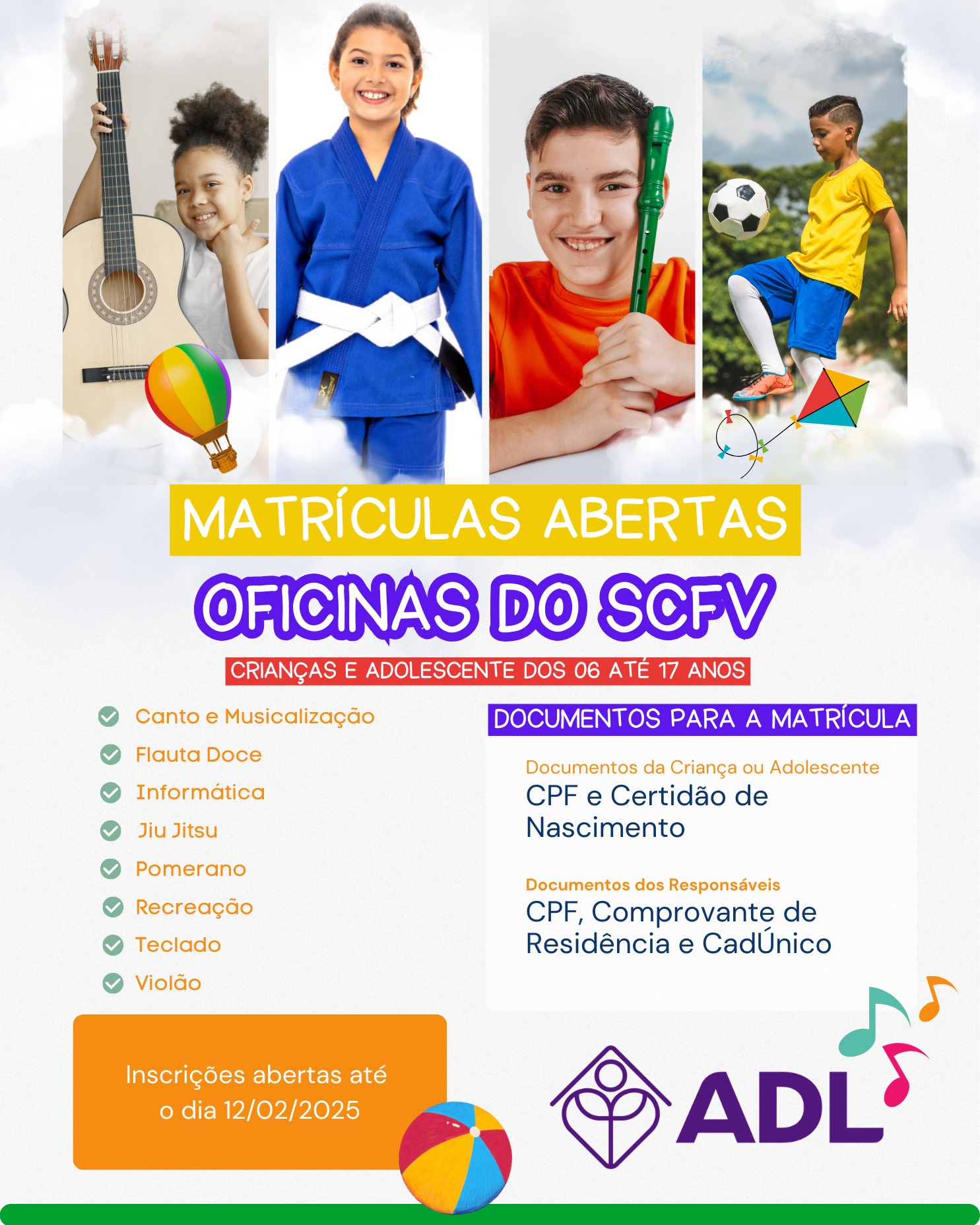 🌻 Atenção Serra Pelada e região!
Venha fazer parte das atividades da ADL! Para crianças e adolescentes de 6 a 17 anos, com inscrições até o dia 12 de fevereiro.
Oficinas ofertadas no Serviço de Convivência e Fortalecimento de Vínculos:
🎶 Canto e Musicalização
🎵 Flauta Doce
💻 Informática
🥋 Jiu Jitsu
🗣️ Pomerano
🎲 Recreação
🎹 Teclado
🎸 Violão
📍 Inscrições diretamente na ADL, das 08-17h!