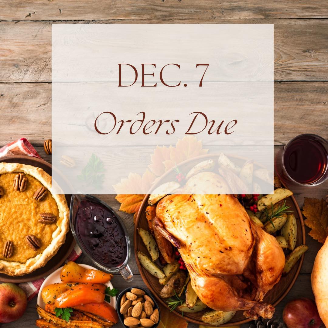 Friendly Reminder:
The cutoff for turkey orders is December 7. We will order a few extras, but specific weights cannot be guaranteed after this date.
Make sure to place your order soon to secure the size you need!
