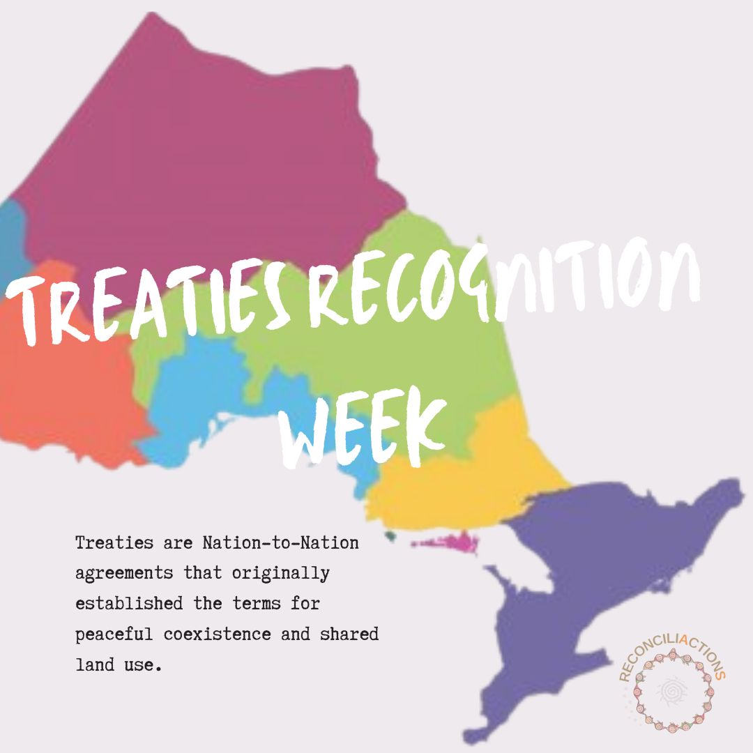 Established in 2016, Treaties Recognition Week marks the first week of November as a time to recognize the importance of treaties. This annual event encourages us all to learn more about treaty rights and relationships, promoting deeper understanding between Indigenous and non-Indigenous communities.
Treaties are Nation-to-Nation agreements that set the foundation for peaceful coexistence and shared land use. Long before European settlers arrived, Indigenous Nations had their own treaties, outlining territorial boundaries and mutual customs. When Indigenous leaders entered into treaties with settlers, they did so with an expectation of respect and shared land use. However, many European settlers saw treaties as land ownership transfers, creating misunderstandings that still impact relationships today.
Though some may think of treaties as historical, they remain legally binding agreements that are actively shaping our present. Ontario is home to many active treaties, both historic and modern, which reaffirm the obligations that all residents share in upholding these agreements. Currently, 374,395 Indigenous people reside in Ontario. Over half a million people live within the six treaty areas of Northern Ontario, and approximately 3.7 million reside in the area covered by the Toronto Purchase.
Treaties Recognition Week is a meaningful part of Ontario’s reconciliation journey, aligned with the Truth and Reconciliation Commission’s Calls to Action. It offers students and the public a chance to learn why treaties matter to everyone in Ontario.
#TreatiesRecognitionWeek #Reconciliation #Ontario #IndigenousRights
We Greatly Appreciate the information provided by:
https://uwaterloo.ca/indigenous/events-days-significance/treaties-recognition-week
https://www.ontario.ca/page/treaty-teaching-and-learning-resources
https://www.wcdsb.ca/programs-and-services/fnmi/treaties-recognition-week/