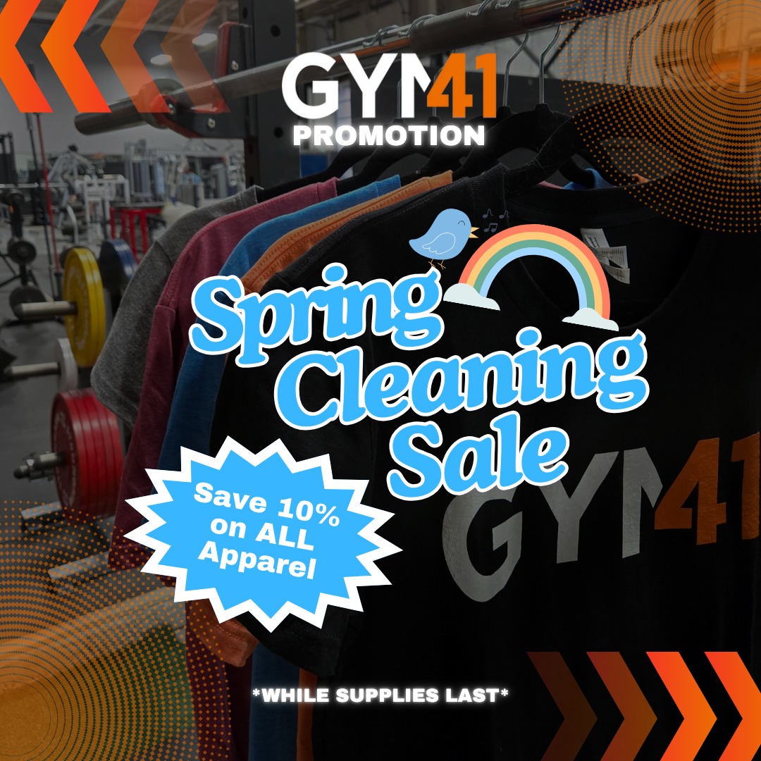 Spring is here, so enjoy 10% OFF on all Gym 41 Apparel! We have lots of sizes and colors available, so drop by the front desk during your next workout.
*WHILE SUPPLIES LAST*