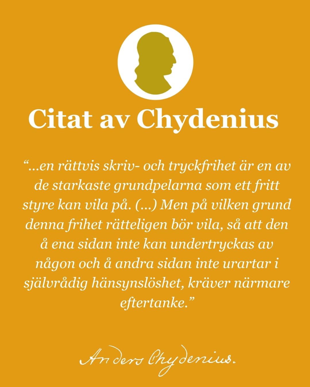 Quote of the week!
(sve/fin/eng)
One of President Trump's first actions was to "restore freedom of speech and abolish federal censorship." Experts believe this will result in an increased tolerance for hate speech and online harassment, as well as a rise in the spread of misinformation. Meta, the company that runs Facebook and Instagram, is an example of this and has announced that it will discontinue its fact-checking program and ease its hate speech policies.
Alia Dastagir, an award-winning journalist and author, warns that unregulated freedom of speech, used to spread misinformation and hate speech, can create an atmosphere of fear and self-censorship, leading people to silence themselves. This undermines true freedom of expression.
Chydenius' views, from today's perspective, are absolutist regarding freedom of the press. However, even he reflects on the fact that an uncontrolled press freedom without boundaries can cause problems. Chydenius' quote reminds us that for a society to be free, freedom of expression must both be protected and exercised in a way that neither creates fear nor harms the rights of others.