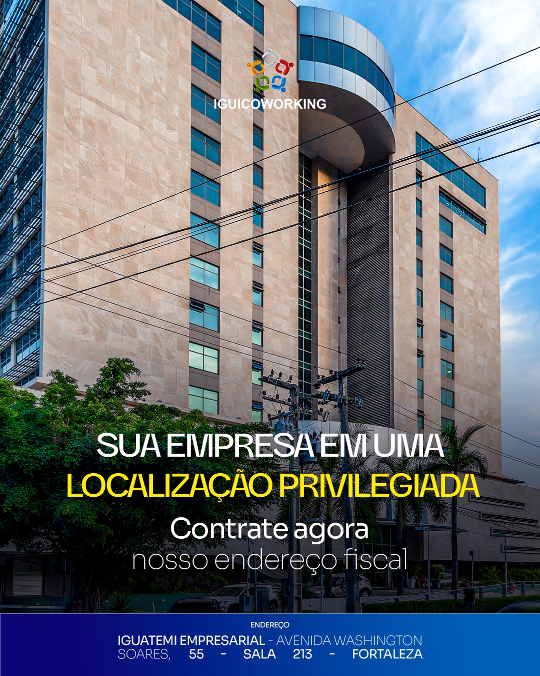 O sucesso começa com um endereço certo. Com o IGUI Coworking, você garante um endereço fiscal na Torre Empresarial Iguatemi, Fortaleza, um ponto de referência na cidade. Essa localização agrega valor à sua marca e impressiona seus clientes! 💼
Não perca a chance de dar esse upgrade no seu negócio. Entre em contato agora!
📲 (85) 98224-9406
📍 Torre Empresarial Iguatemi - Av. Washington Soares, 55 - Sala 213 - Fortaleza - Ceará
