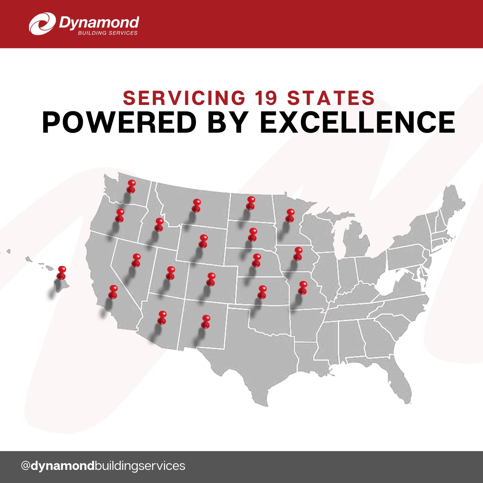 Dynamond Building Services is proud to serve 19 states across the country! We bring cleaning excellence and reliability wherever we go.
Call us today and stay tuned for specials and updates about our services.