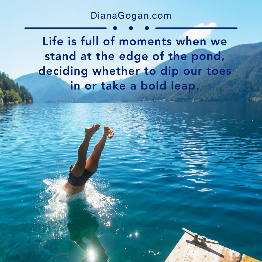 Dive into New Possibilities
"Life is full of moments when we stand at the edge of the pond, deciding whether to dip our toes in or take a bold leap."
Where in your life are you playing it safe when you could be expanding into something new?
Read more: https://www.dianagogan.com/post/beyond-the-pond-expanding-into-new-possibilities
Ready to take the leap but unsure where to start? Contact me to schedule a time to dive in!