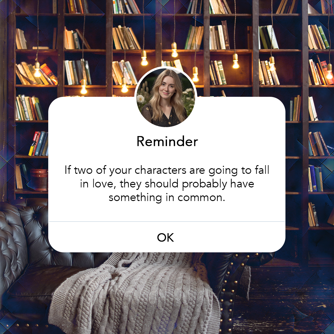 Remember, if two of your characters are going to fall in love, they should probably have something in common.
I’ve read a few sci-fi and fantasy romances lately, and even when the stories are brilliant and I’ve rated them 4 or even 5 stars on occasion, the most common issue I’ve identified is that the love interests don’t seem to be a great fit for each other.
Often, it’s the guy who becomes infatuated with the girl without any clear reason, and she returns his feelings because he’s portrayed as perfect in every way. This can lead to one character being far more developed than the other, making it easier for the reader to fall in love with them, but leaving the romance itself feeling unbalanced.
For a romantic connection to feel authentic and compelling, it’s crucial that both characters are equally well-rounded and have genuine commonalities that draw them together. Shared interests, goals, values, or even compatible flaws can create a foundation that makes their relationship believable and relatable. Without these commonalities, the romance risks appearing shallow, and the emotional investment that readers have in the couple can quickly falter. Strive to give both characters the attention they deserve, ensuring that their connection feels real and grounded in more than just surface-level attraction.
#writingmood #noveleditor #indiesareworthit #amwriting #writingmotivation #instawrimo #writersblock #freelanceeditor #writinglife #bookeditor #aspiringauthor #writingtips #writingadvice #amediting #writerscommunity #nanowrimo