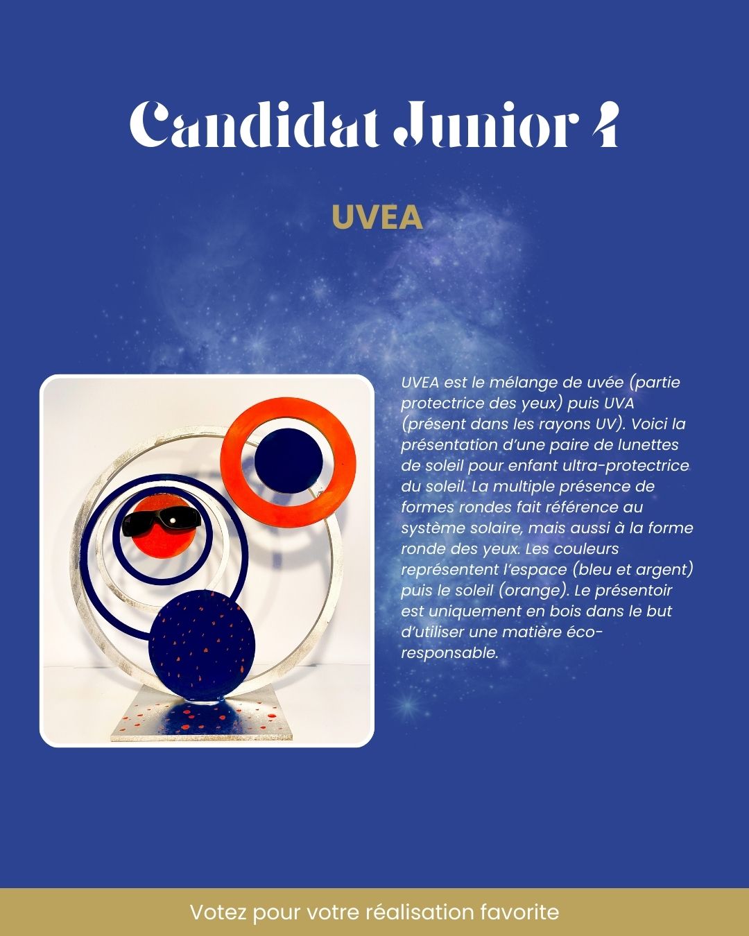 ✨ CHALLENGE MDS 2025 : présentation des réalisations des candidats ✨
🚀 Candidat Junior 4
𝗨𝗩𝗘𝗔
UVEA est le mélange de uvée (partie protectrice des yeux) puis UVA (présent dans les rayons UV). Voici la présentation d’une paire de lunettes de soleil pour enfant ultra-protectrice du soleil. La multiple présence de formes rondes fait référence au système solaire, mais aussi à la forme ronde des yeux. Les couleurs représentent l’espace (bleu et argent) puis le soleil (orange). Le présentoir est uniquement en bois dans le but d’utiliser une matière éco-responsable.
☄️ Jusqu'au 27 avril, votez sur Facebook et Instagram pour votre réalisation préférée !
#challenge #merchandising #retail #formation #visualmerchandising