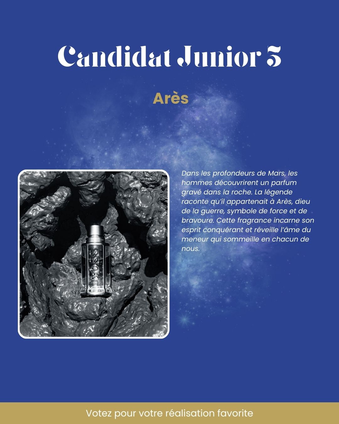✨ CHALLENGE MDS 2025 : présentation des réalisations des candidats ✨
🚀 Candidat Junior 3
𝗔𝗿𝗲̀𝘀
Dans les profondeurs de Mars, les hommes découvrirent un parfum gravé dans la roche. La légende raconte qu’il appartenait à Arès, dieu de la guerre, symbole de force et de bravoure. Cette fragrance incarne son esprit conquérant et réveille l’âme du meneur qui sommeille en chacun de nous.
☄️ Jusqu'au 27 avril, votez sur Facebook et Instagram pour votre réalisation préférée !
#challenge #merchandising #retail #formation #visualmerchandising