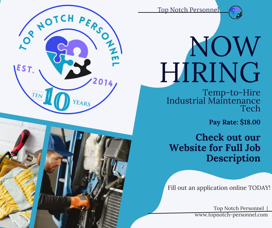 🔧 Now Hiring: Industrial Maintenance Technician 🔧
Are you skilled in maintenance and ready to take on a new challenge? We're seeking an Industrial Maintenance Technician to join our team! Check it out!
Starting pay: $18.00 per hour.
Full-time position with 8-hour shifts, Monday to Friday.
Interested? View the full job description on our website: www.topnotch-personnel.com. Don't miss out on this opportunity to join our team! Apply now. #IndustrialMaintenance #NowHiring #JoinOurTeam 🔩