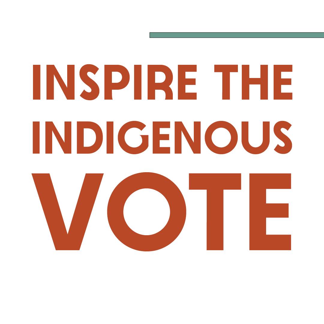 Your voice matters! You can make a difference for your nation! #Indigivote